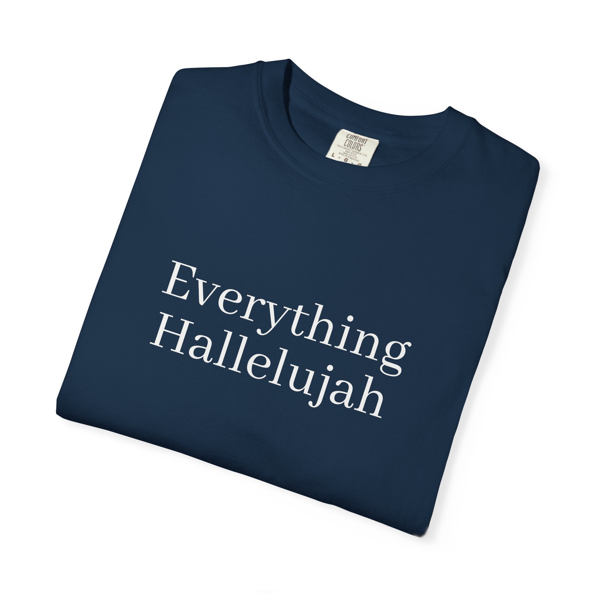 "Everything Hallelujah" T-Shirt