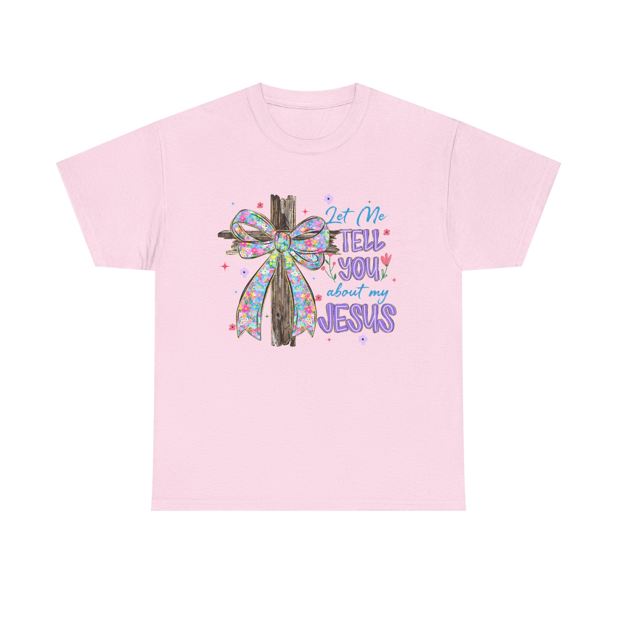 "Let Me Tell You About My Jesus" Graphic Tee