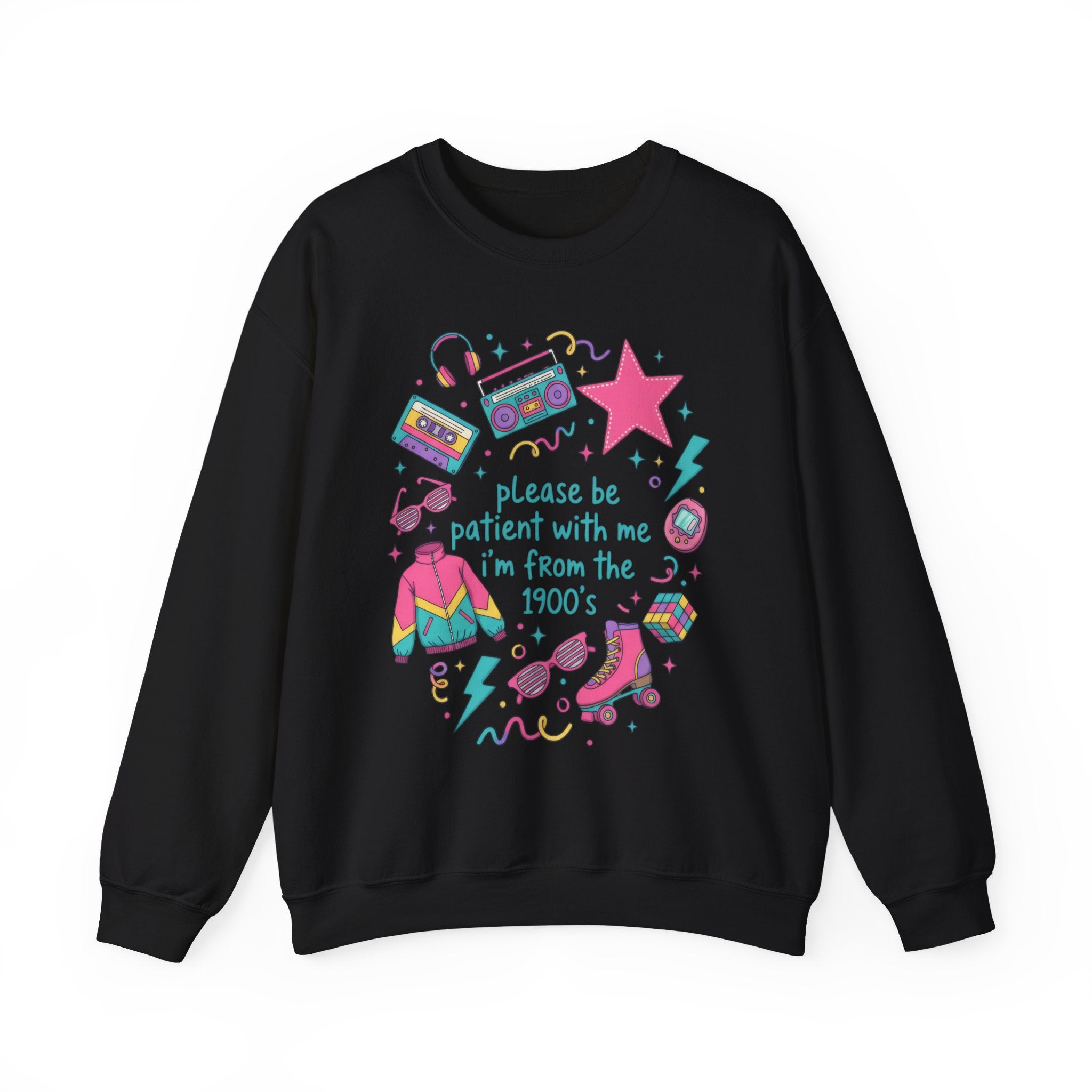"Please Be Patient With Me I'm From the 1900s" Crewneck