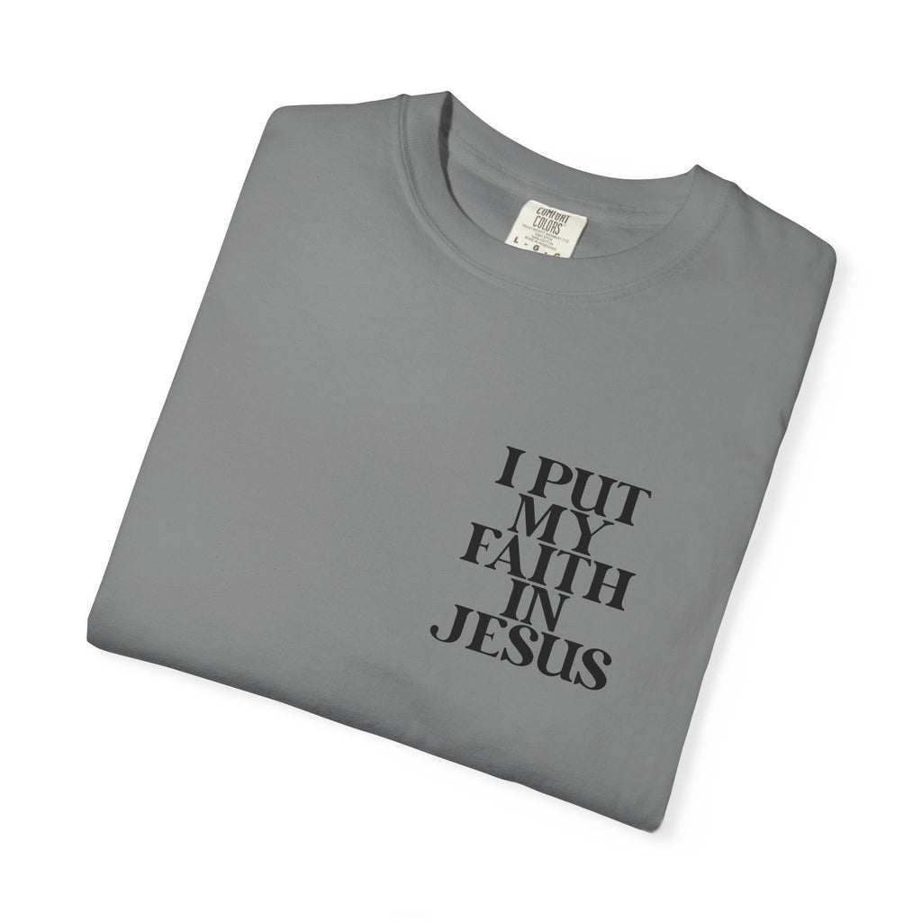 "I Put My Faith in Jesus" Christian Tee