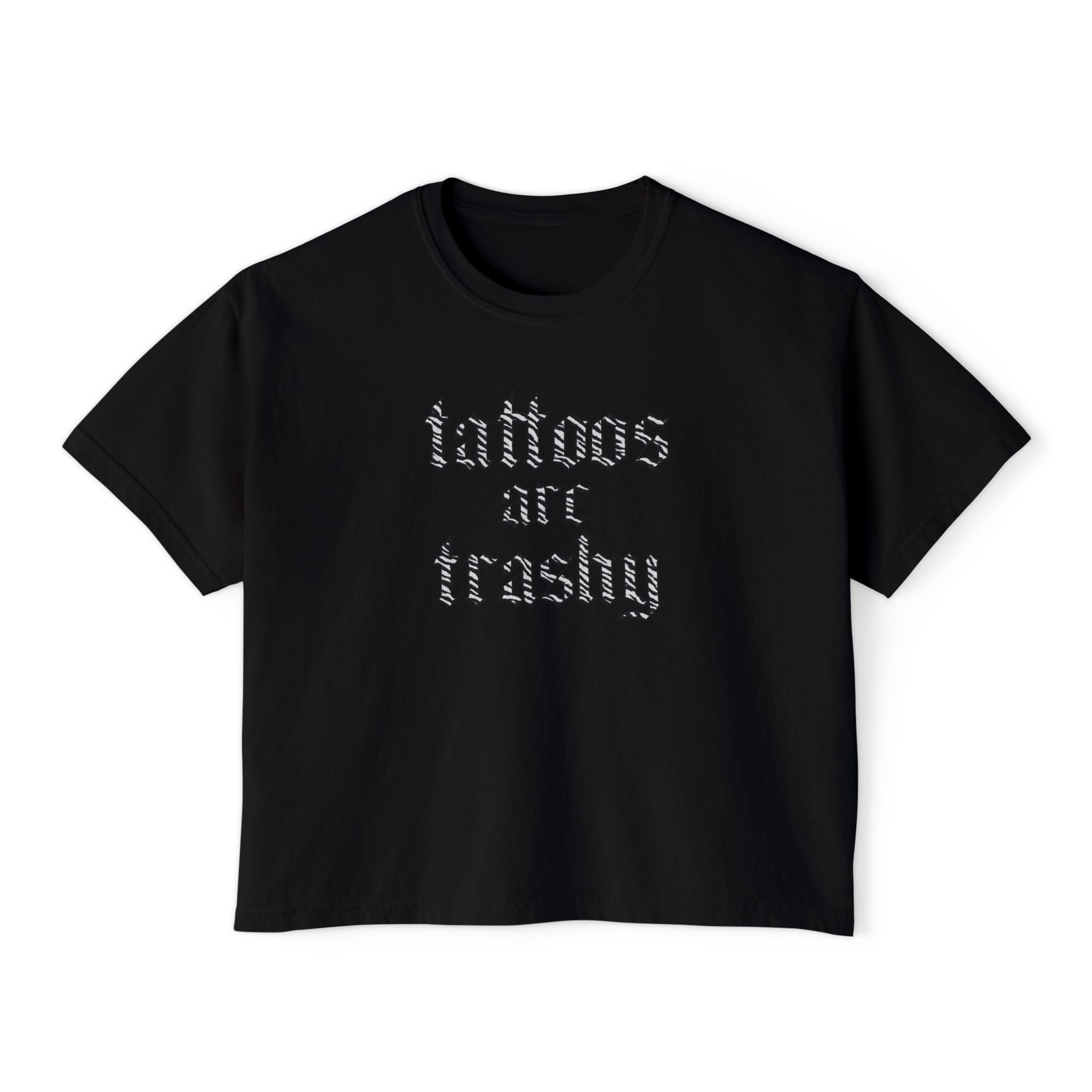 "Tattoos Are Trashy" Tee | Boxy Crop Graphic Shirt