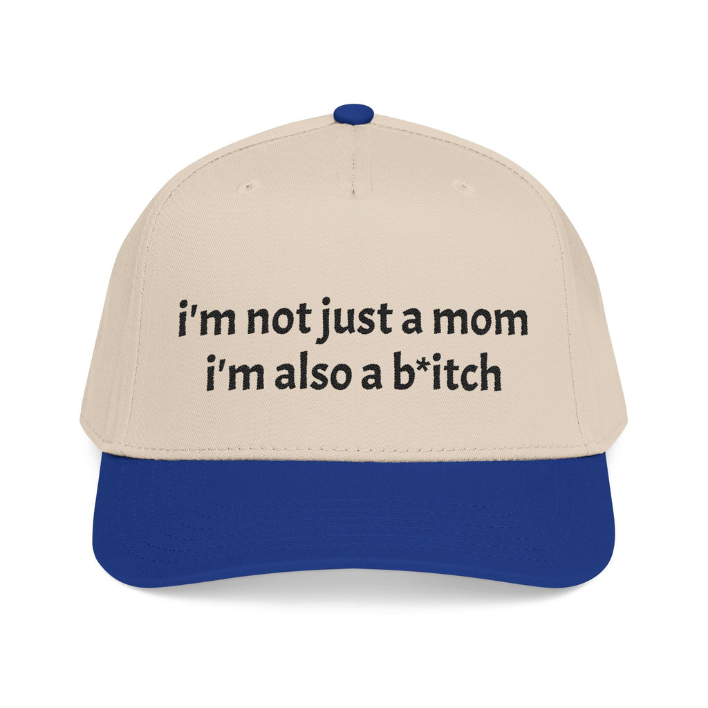 "i'm not just a mom, i'm also a b*tch" trucker hat