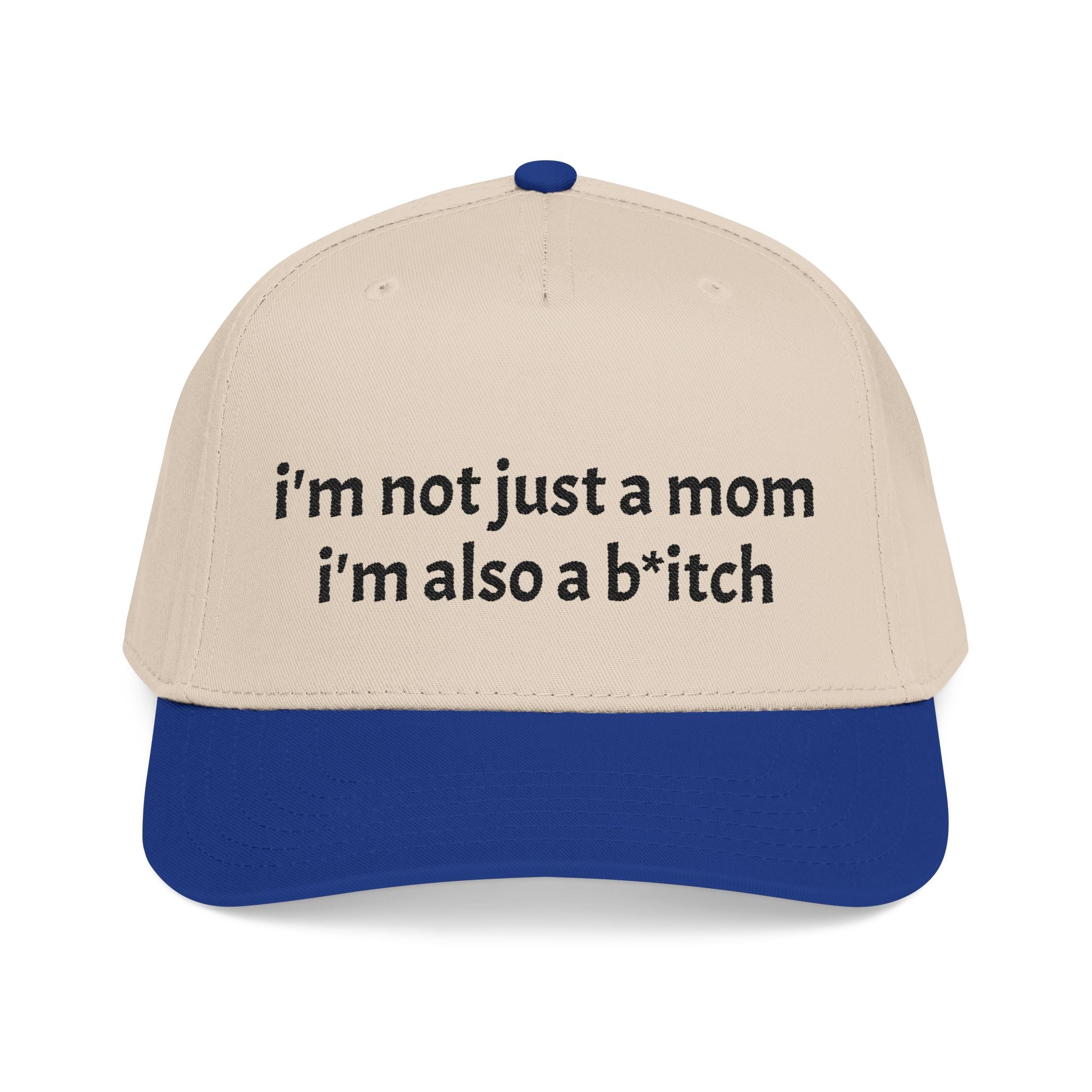"i'm not just a mom, i'm also a b*tch" trucker hat