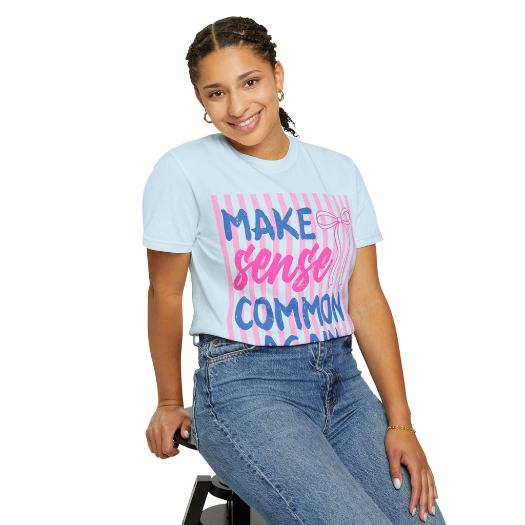 Make Sense Common Again T-Shirt