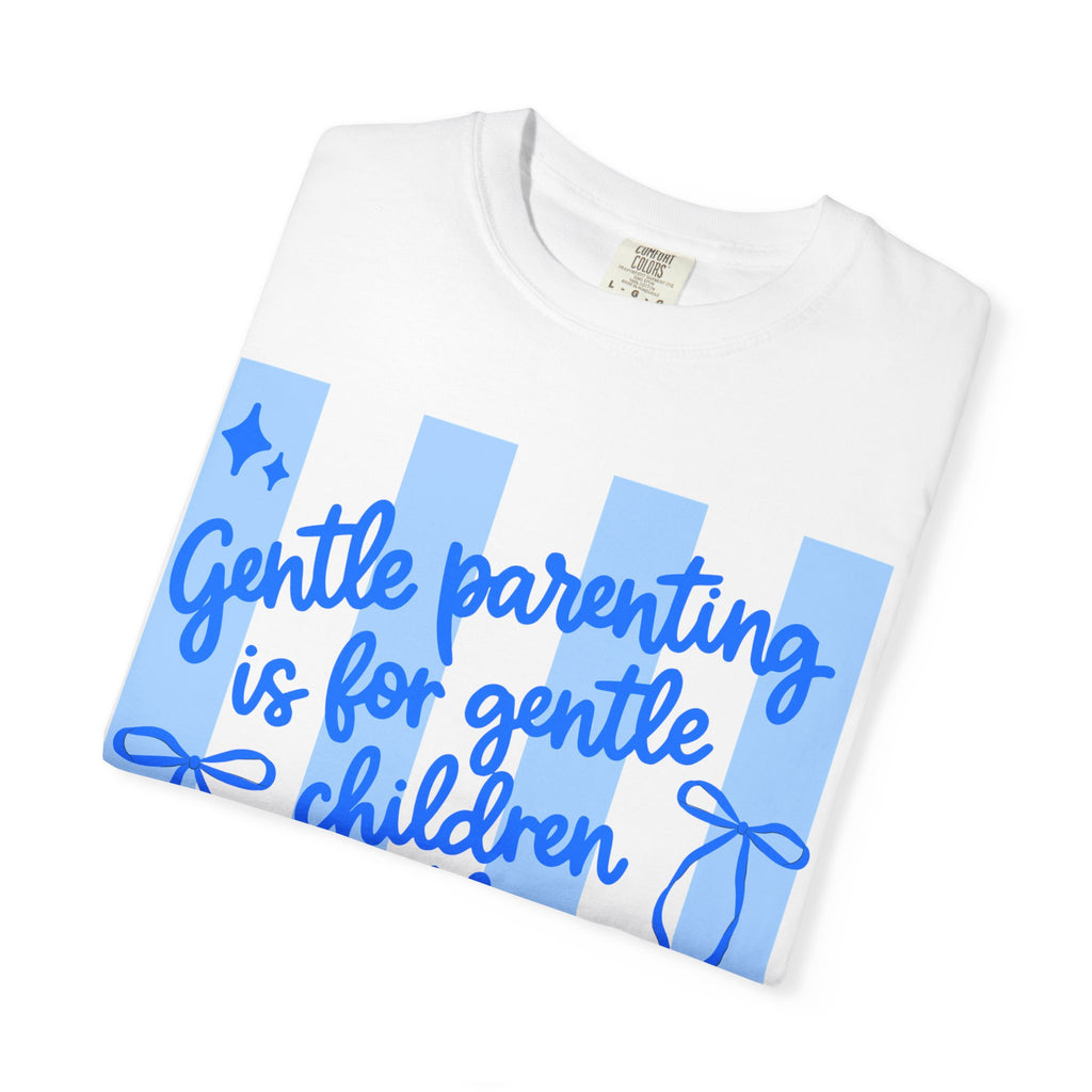 "Gentle Parenting Is For Gentle Children" Graphic T-Shirt