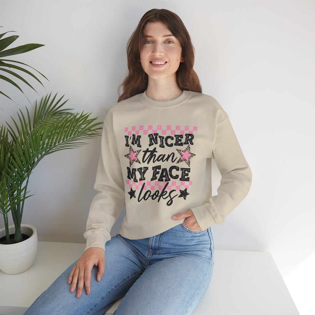 Crewneck Sweatshirt — “I’m Nicer Than My Face Looks”