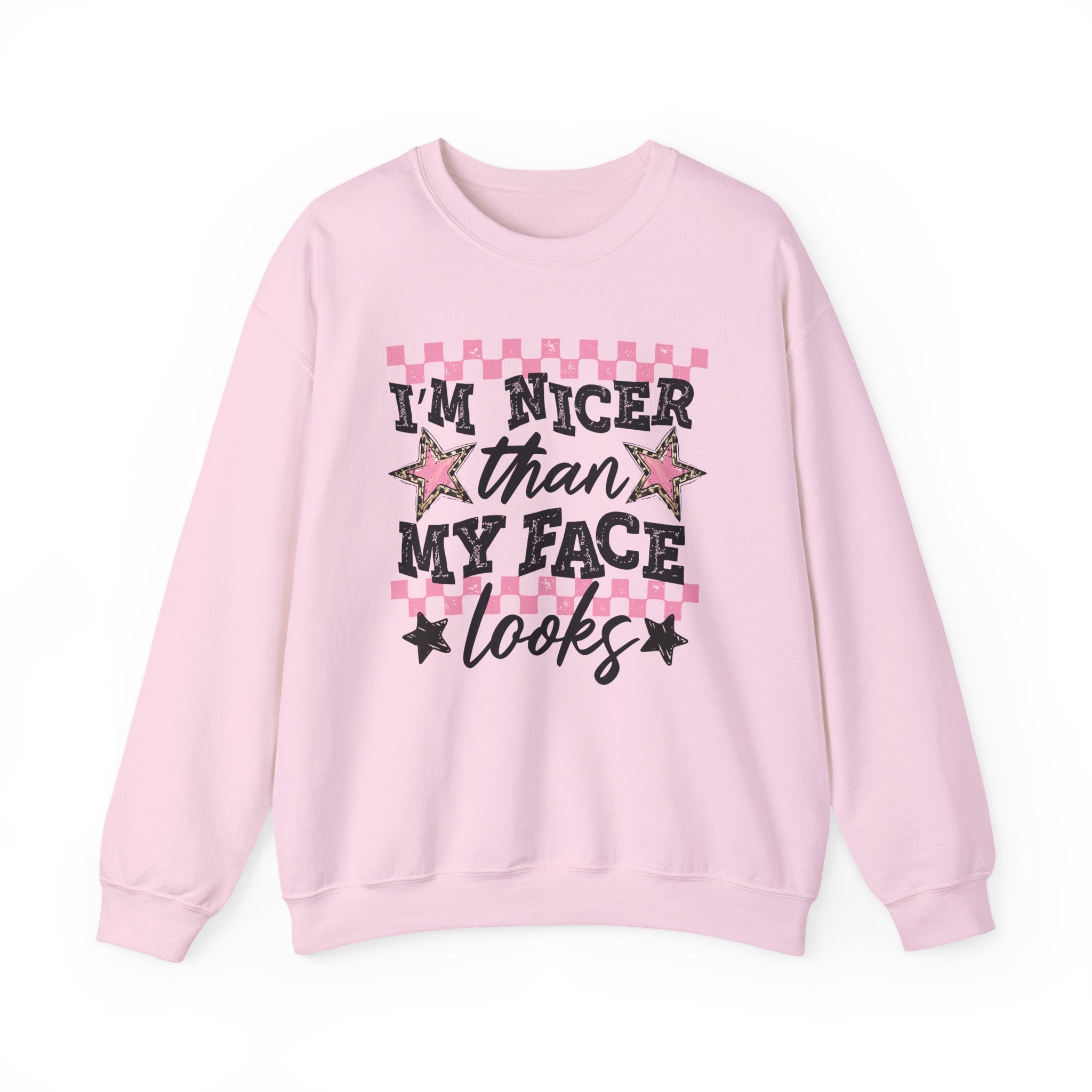 Crewneck Sweatshirt — “I’m Nicer Than My Face Looks”