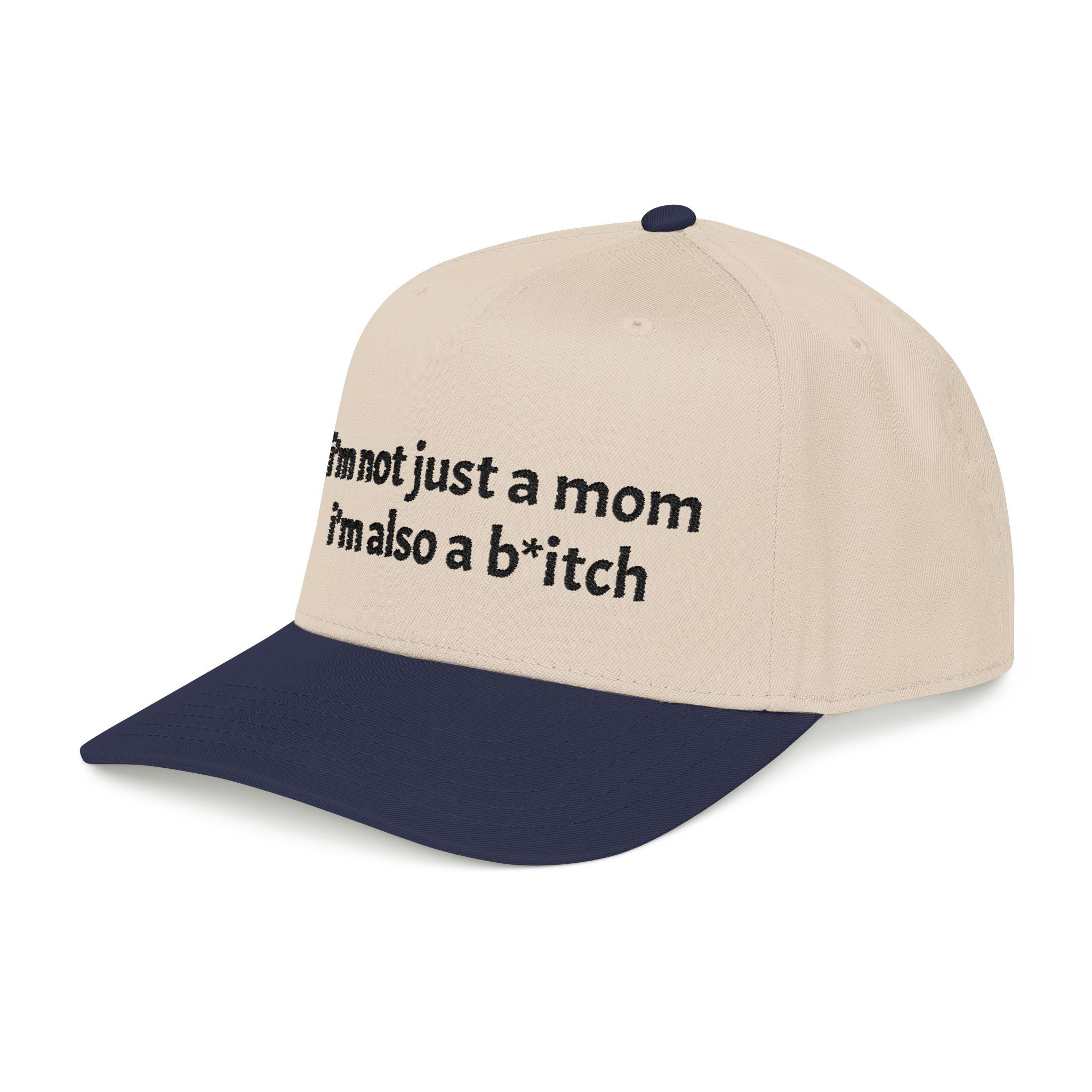 "i'm not just a mom, i'm also a b*tch" trucker hat