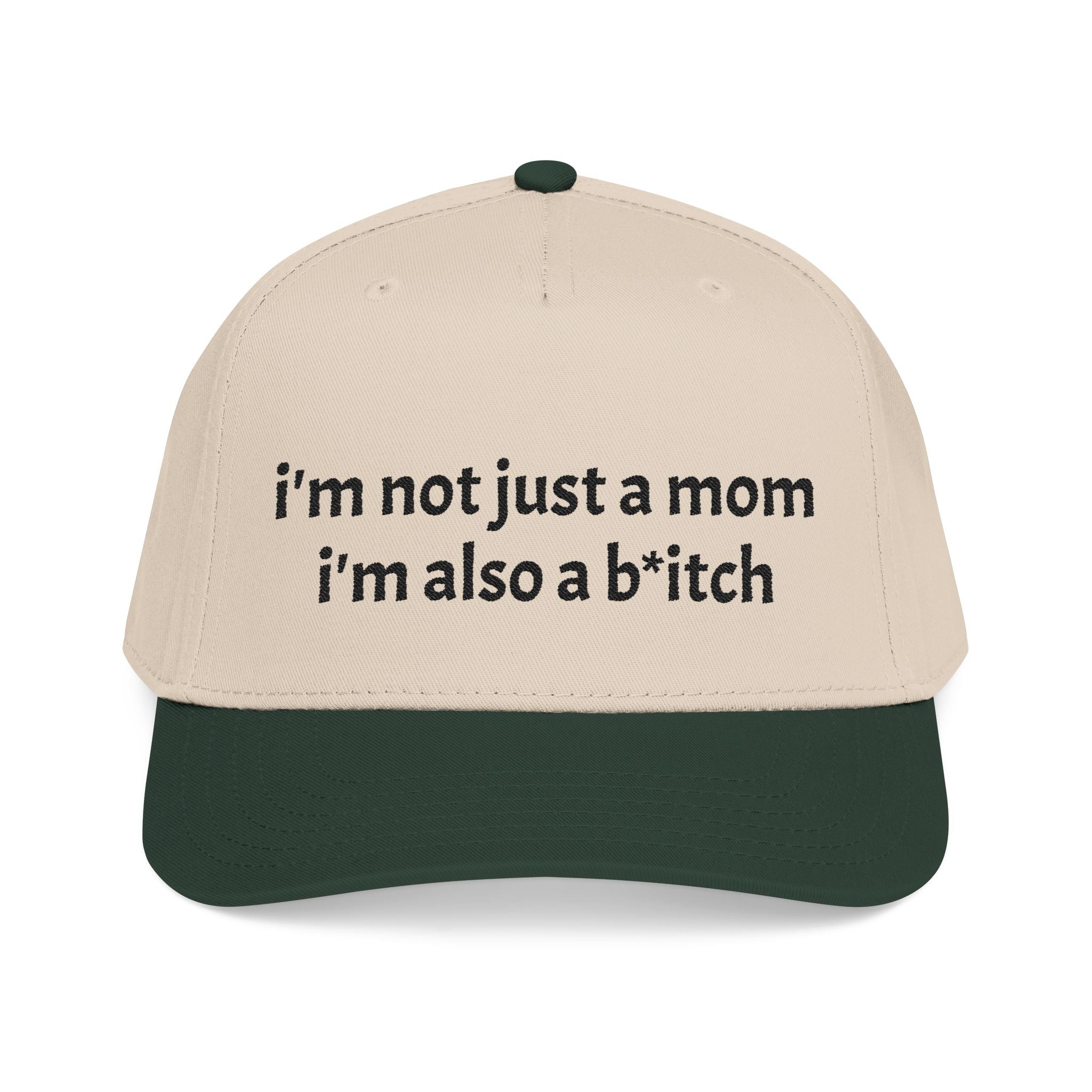 "i'm not just a mom, i'm also a b*tch" trucker hat