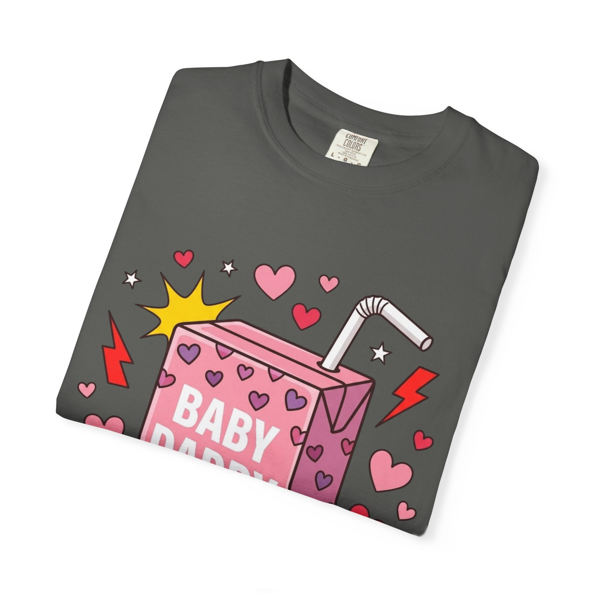 "Baby Daddy Tears" Comfort Colors T-Shirt