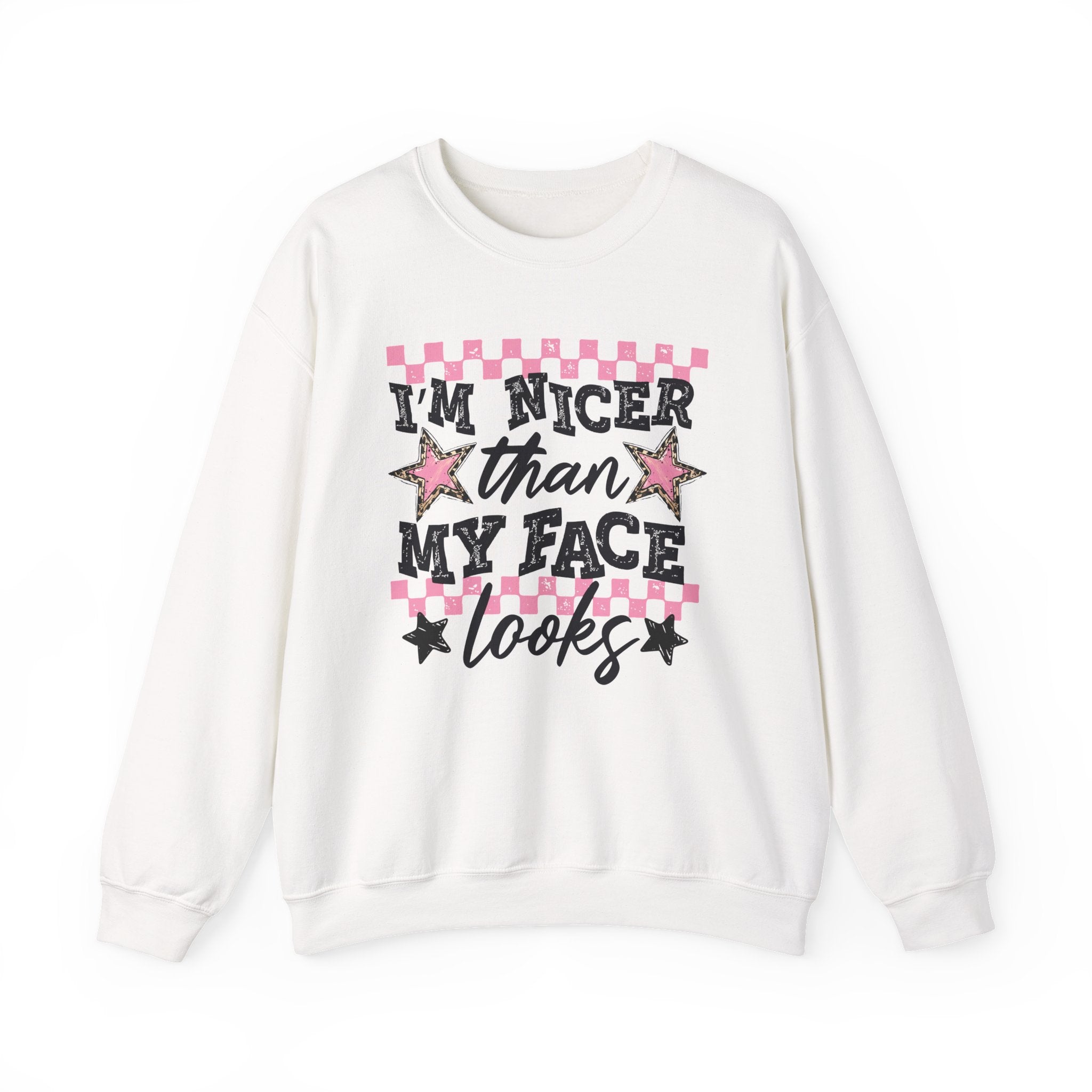 Crewneck Sweatshirt — “I’m Nicer Than My Face Looks”