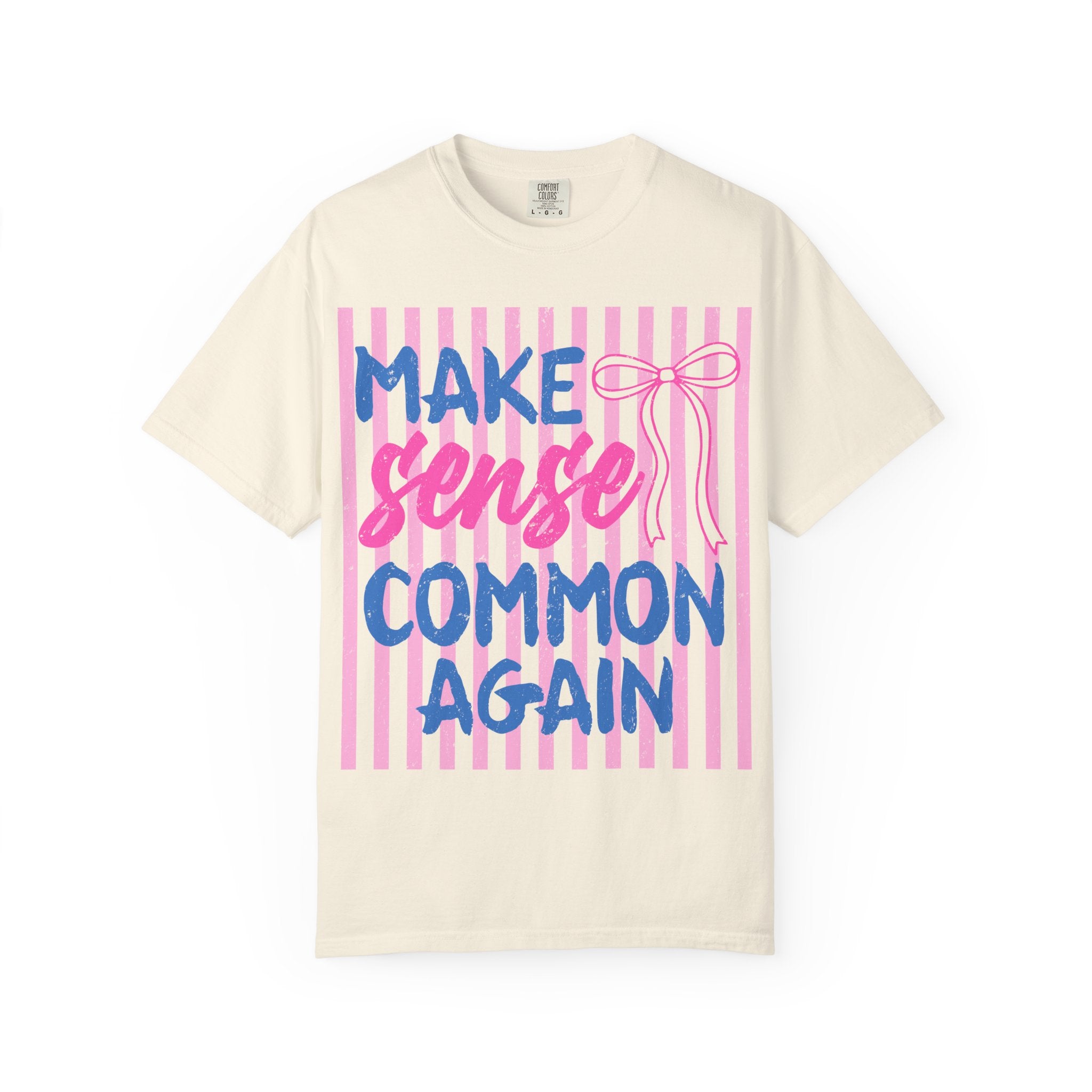 Make Sense Common Again T-Shirt