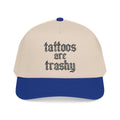 "Tattoos are Trashy" Trucker Hat