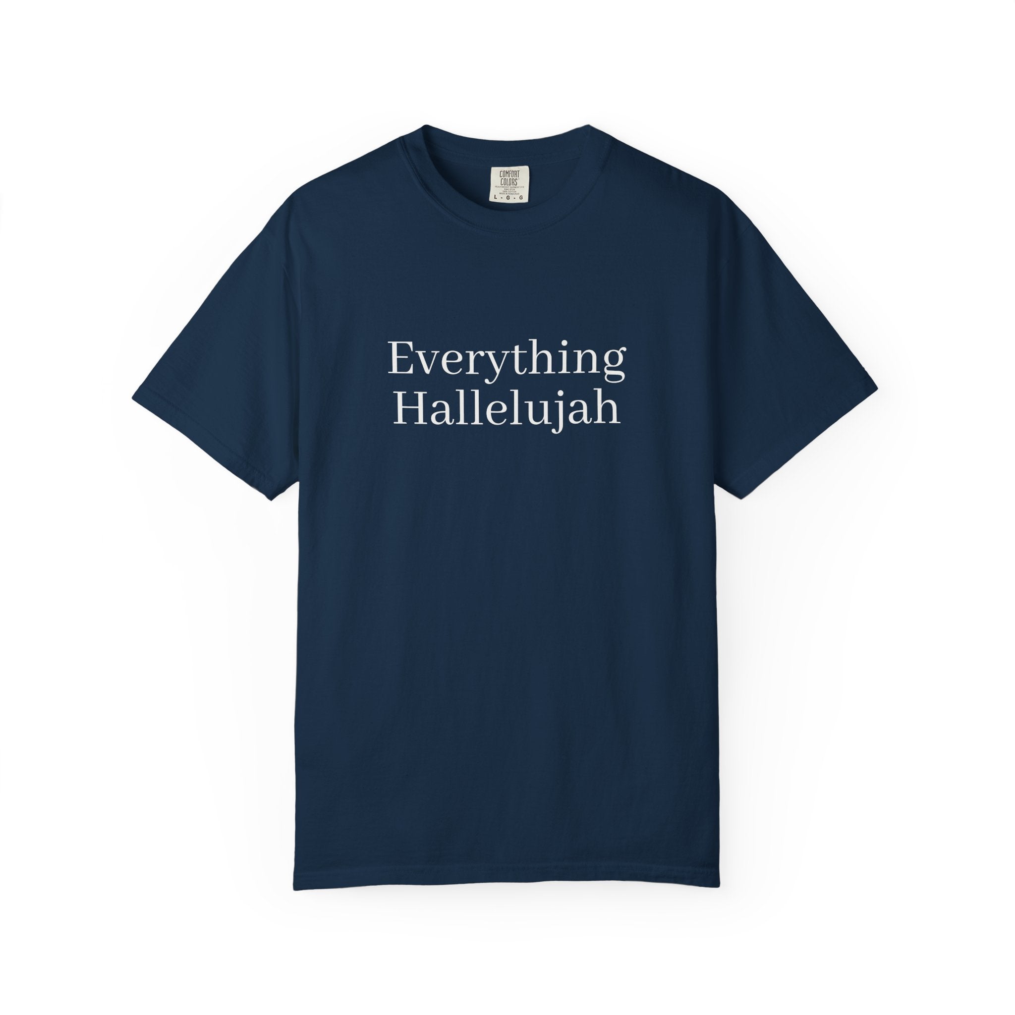 "Everything Hallelujah" T-Shirt