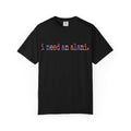 "i need an alani."Comfort Colors T-Shirt