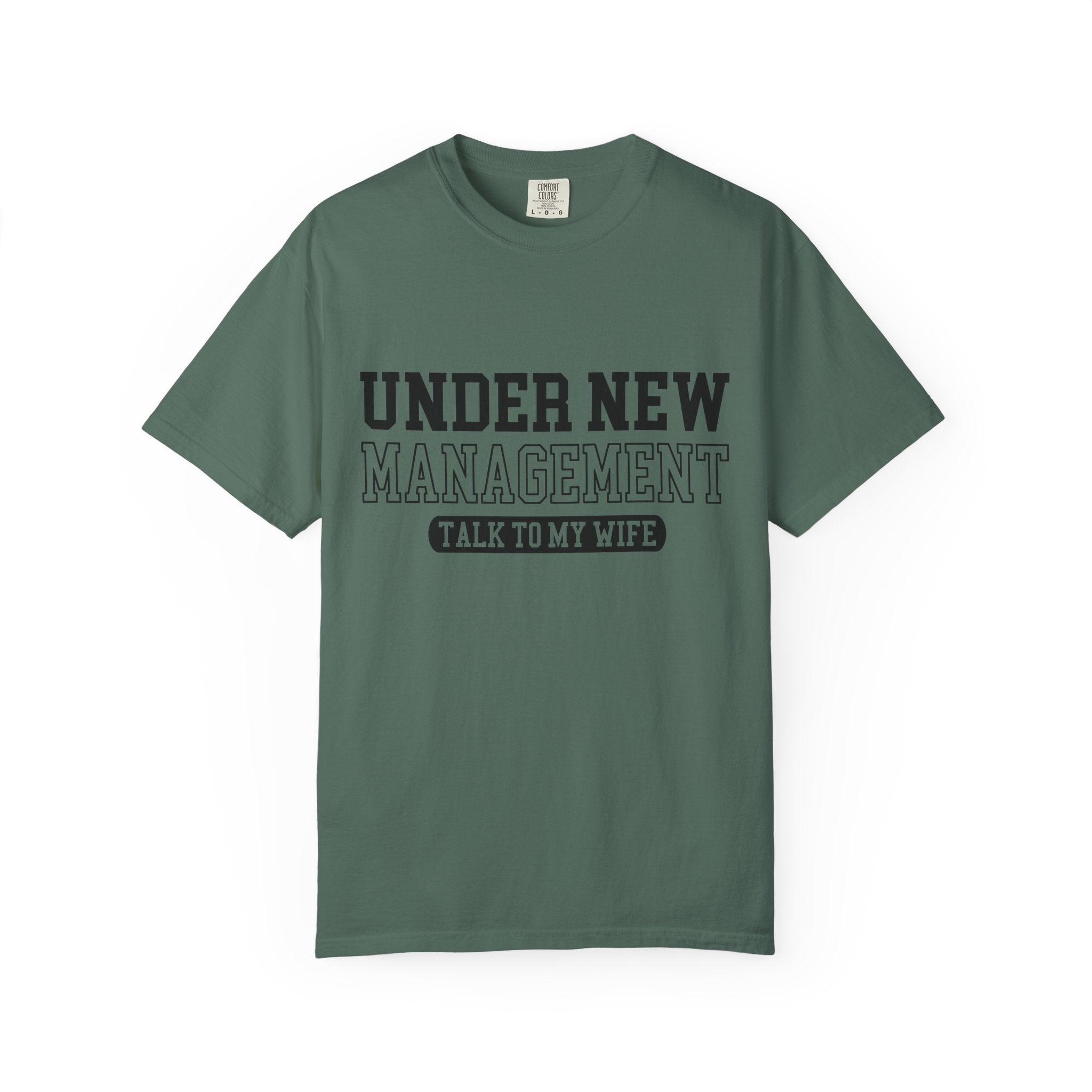 Under New Management T-Shirt — "Talk To My Wife"  Tee