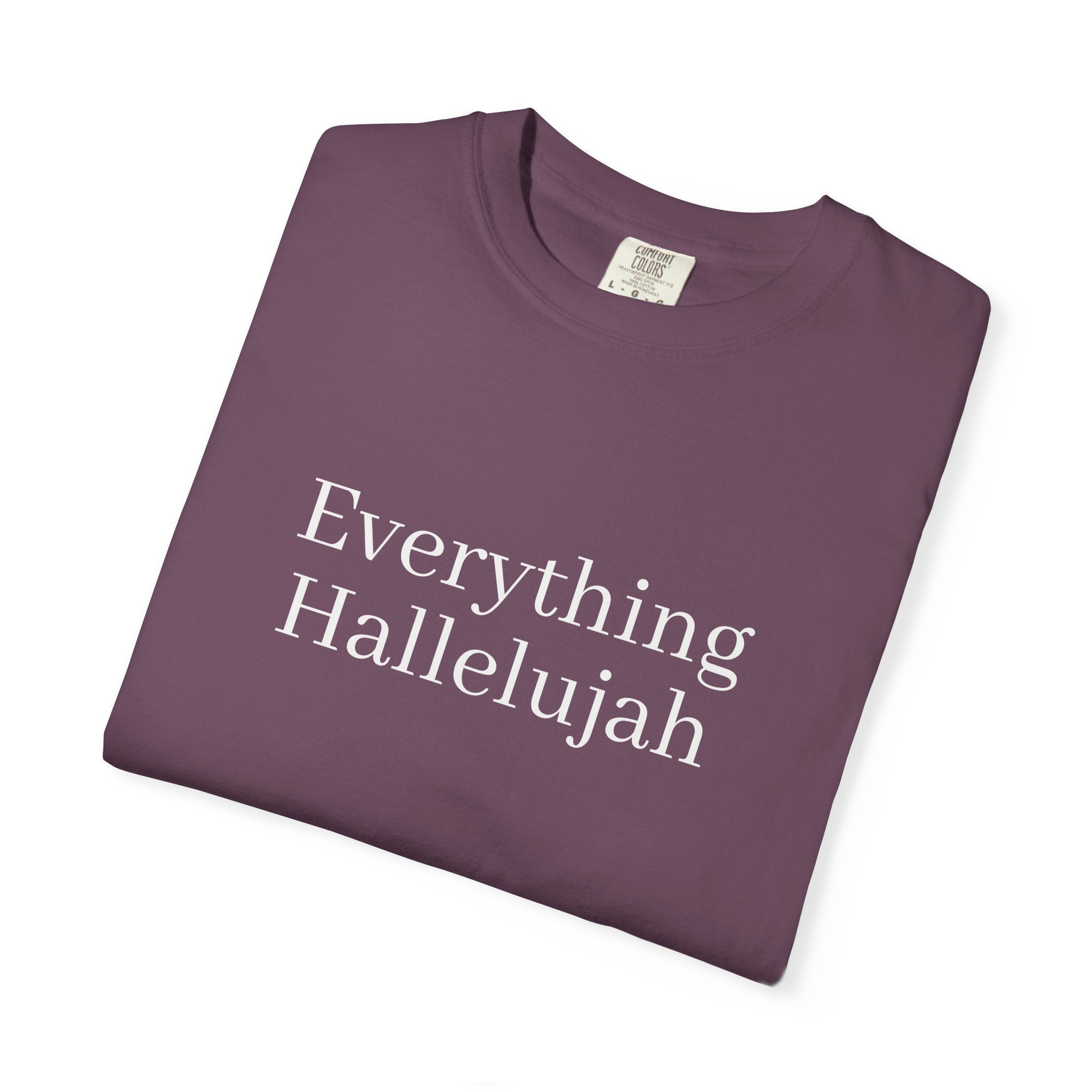 "Everything Hallelujah" T-Shirt