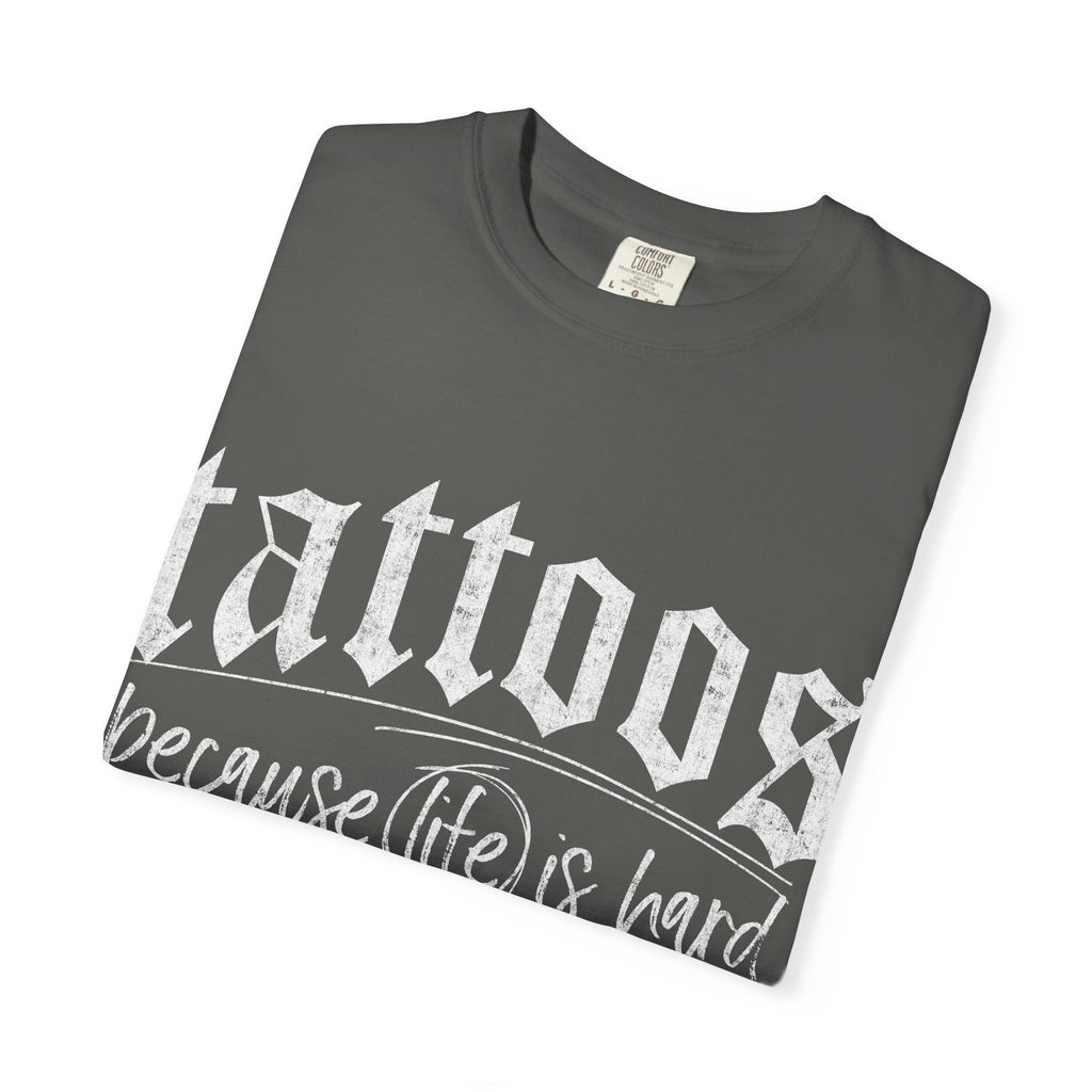 "Tattoos Because Life Is Hard and I Deserve Stickers" Graphic Tee