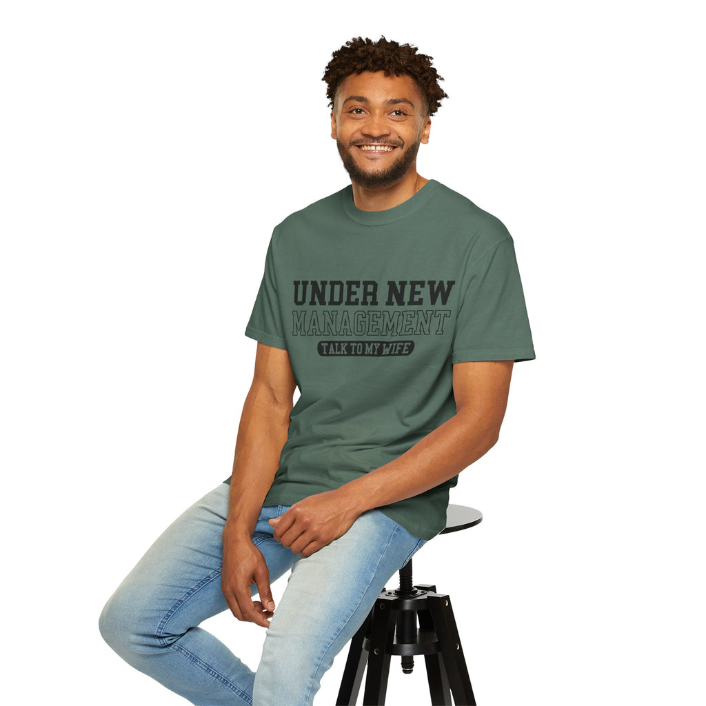 Under New Management T-Shirt — "Talk To My Wife"  Tee