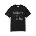 'Tattoos Are Trashy' Graphic Tee