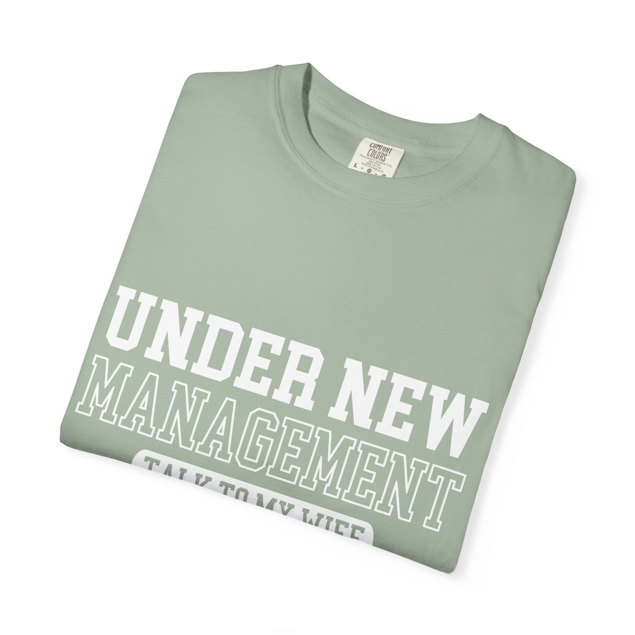 Under New Management "Talk to My Wife" T-Shirt