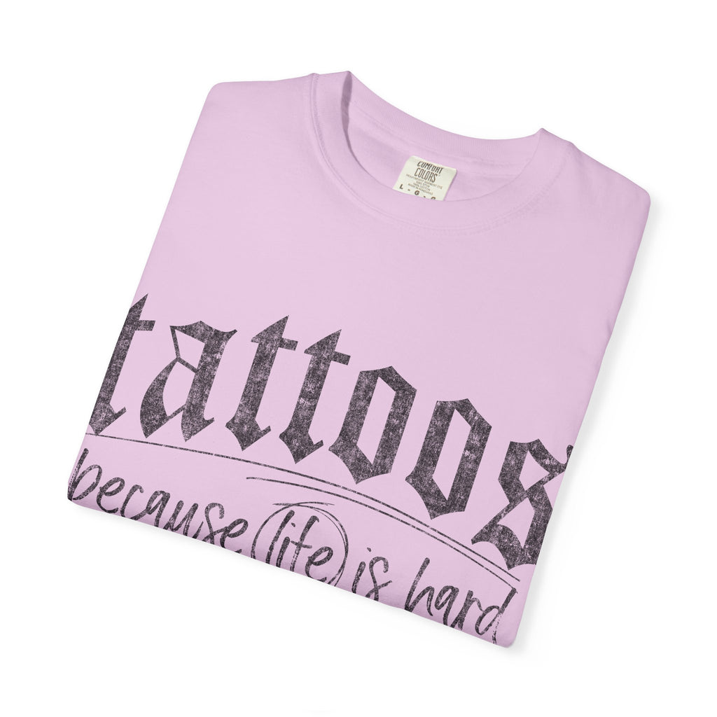 "Tattoos Because Life Is Hard and I Deserve Stickers" Graphic Tee
