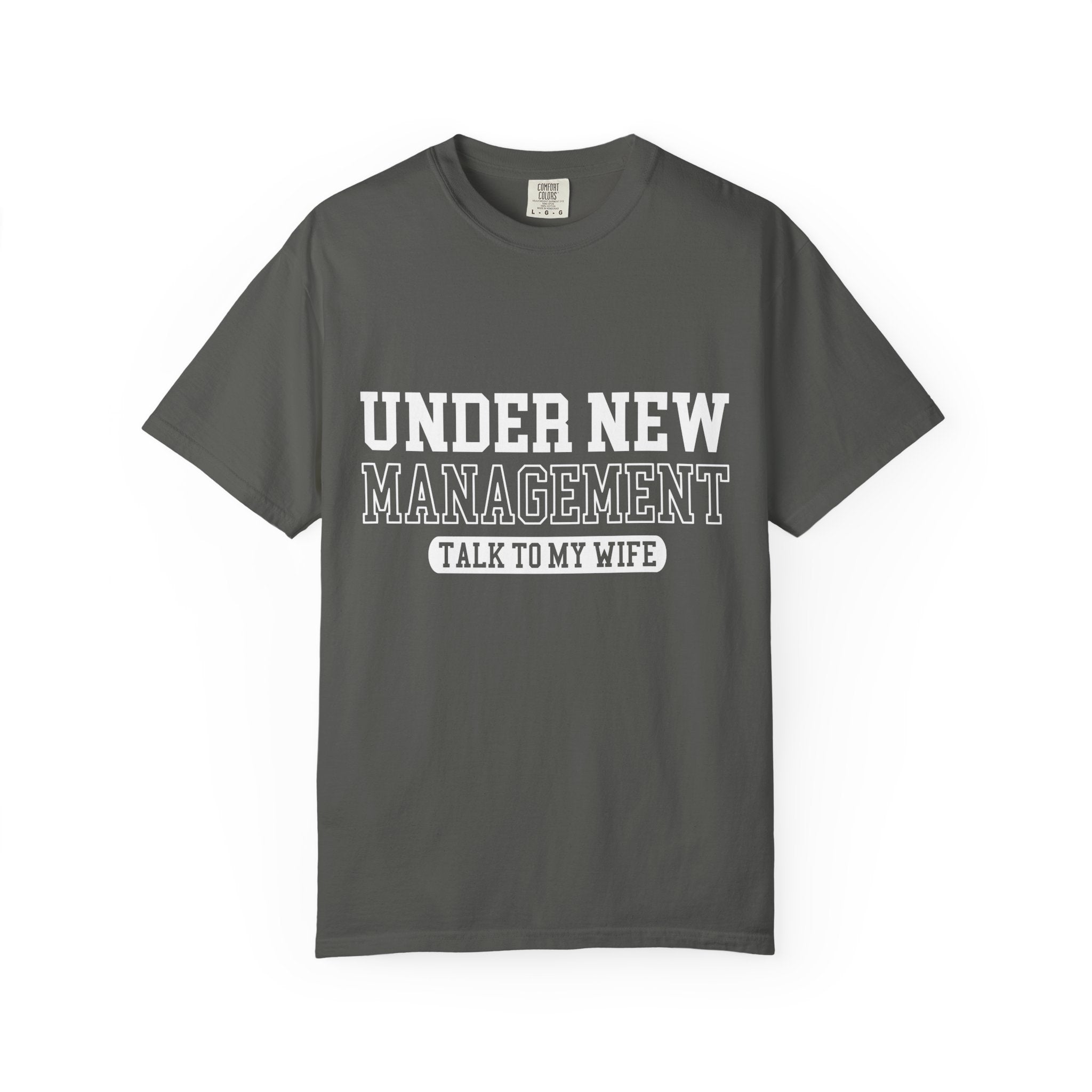 Under New Management "Talk to My Wife" T-Shirt