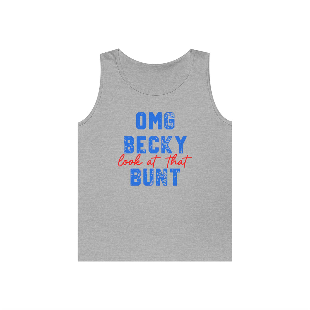 "OMG Becky Look at That Bunt" Tank