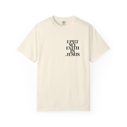 "I Put My Faith in Jesus" Christian Tee
