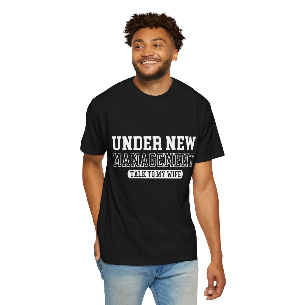 Under New Management "Talk to My Wife" T-Shirt