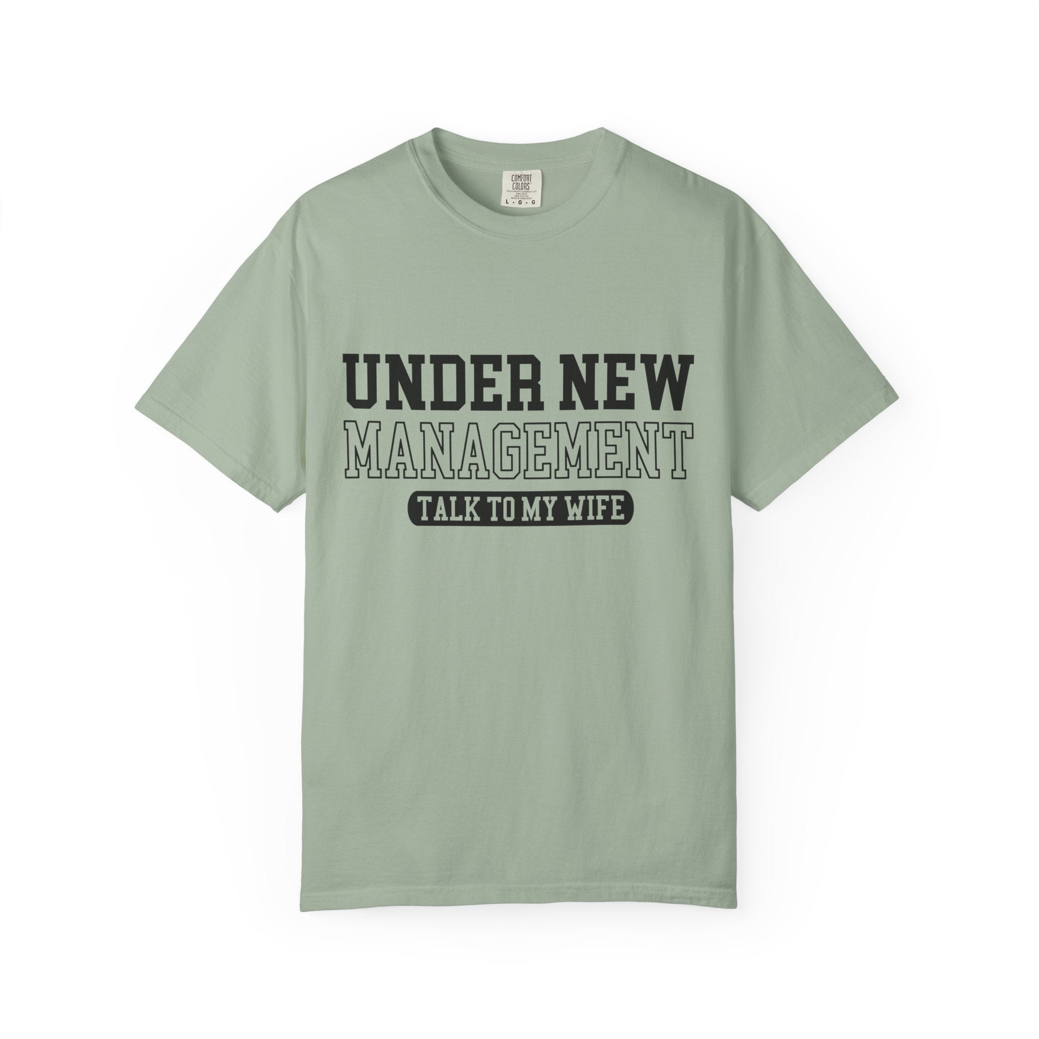 Under New Management T-Shirt — "Talk To My Wife"  Tee