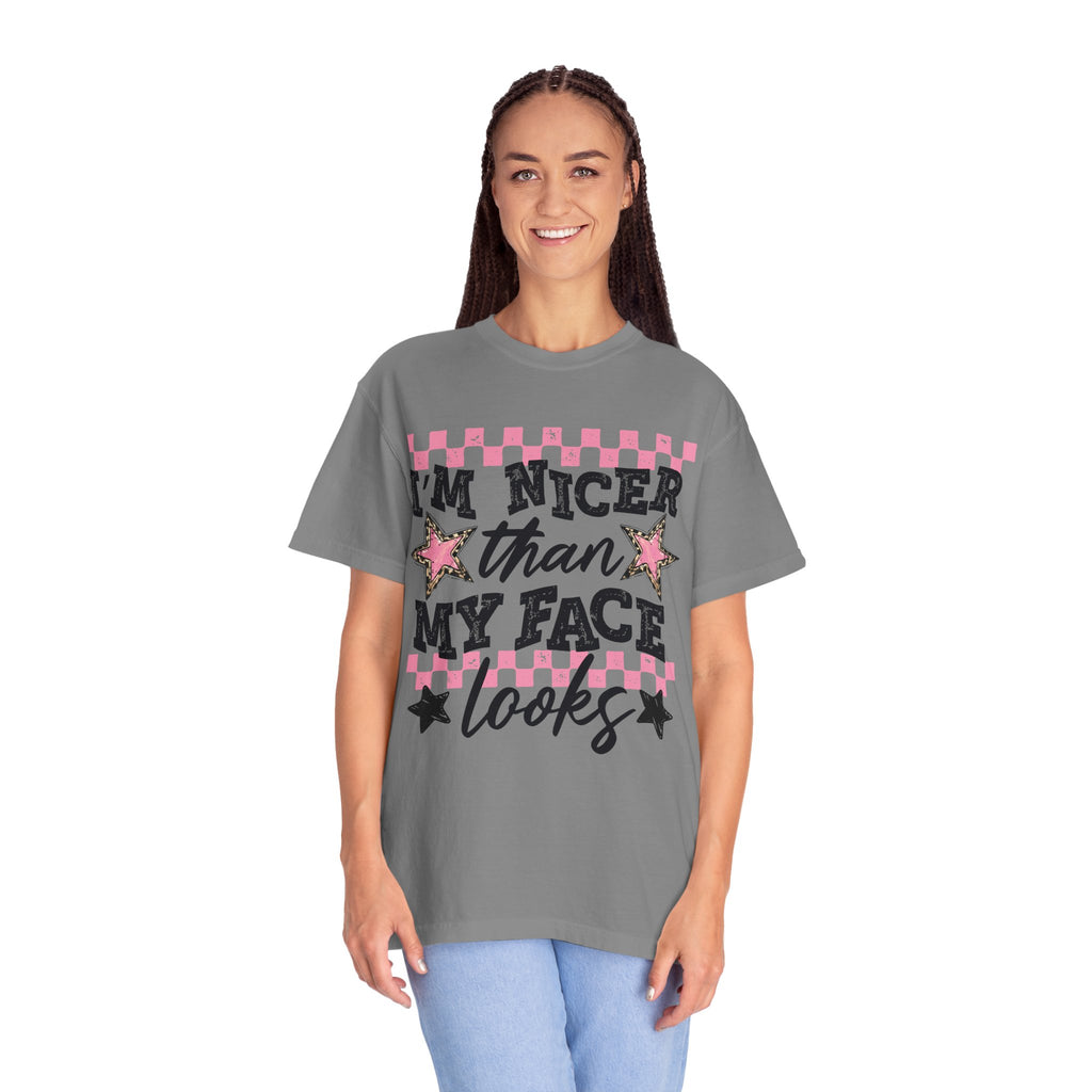 T-Shirt — "I'm Nicer Than My Face Looks" Graphic Tee