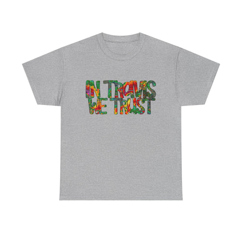 "In Travis We Trust" Graphic Tee