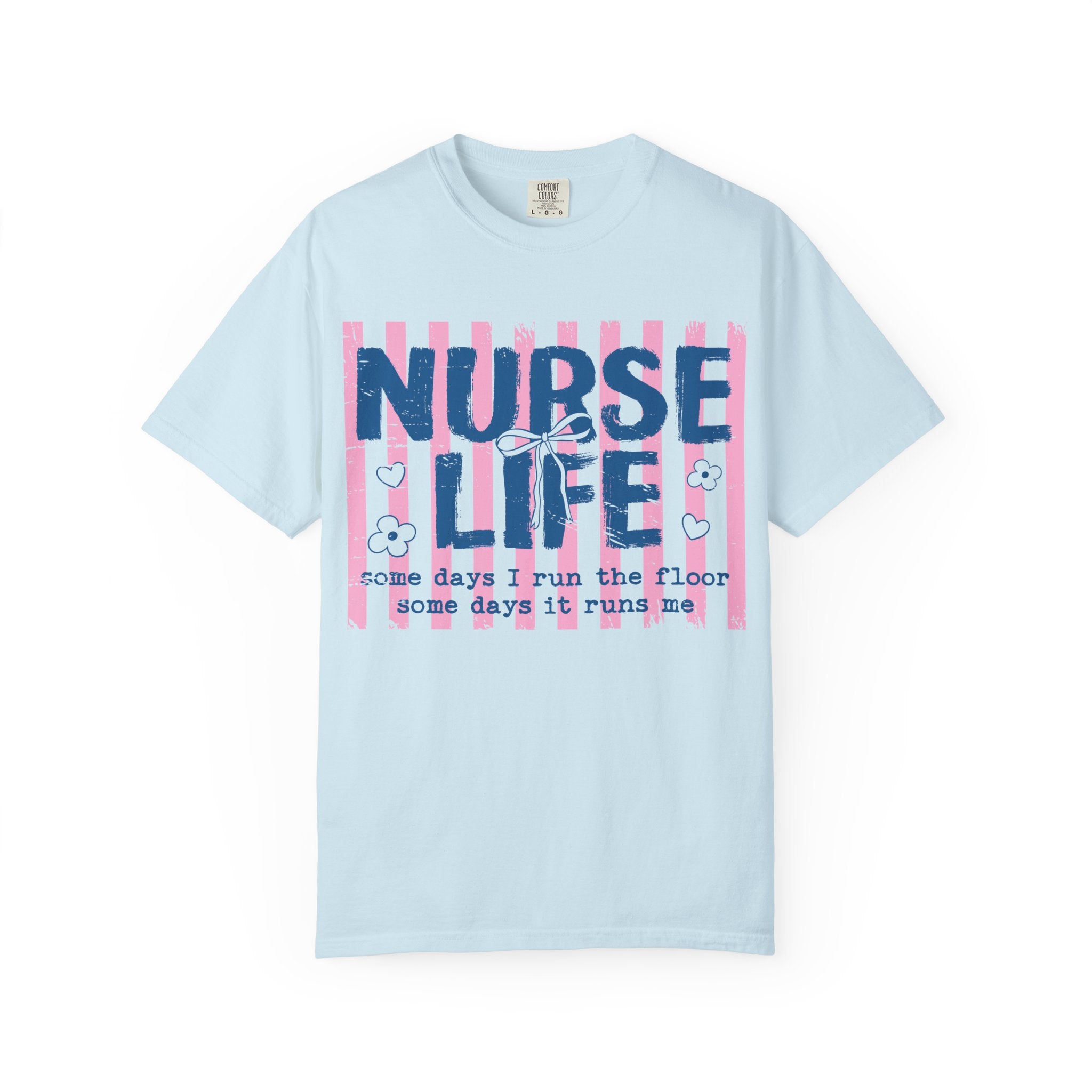 Nurse Life T-Shirt — 'Some Days I Run the Floor'