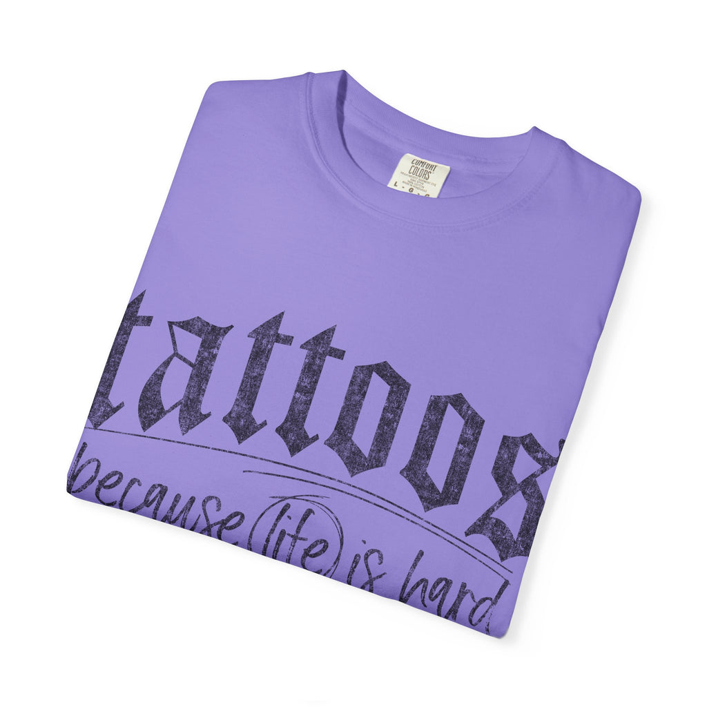 "Tattoos Because Life Is Hard and I Deserve Stickers" Graphic Tee