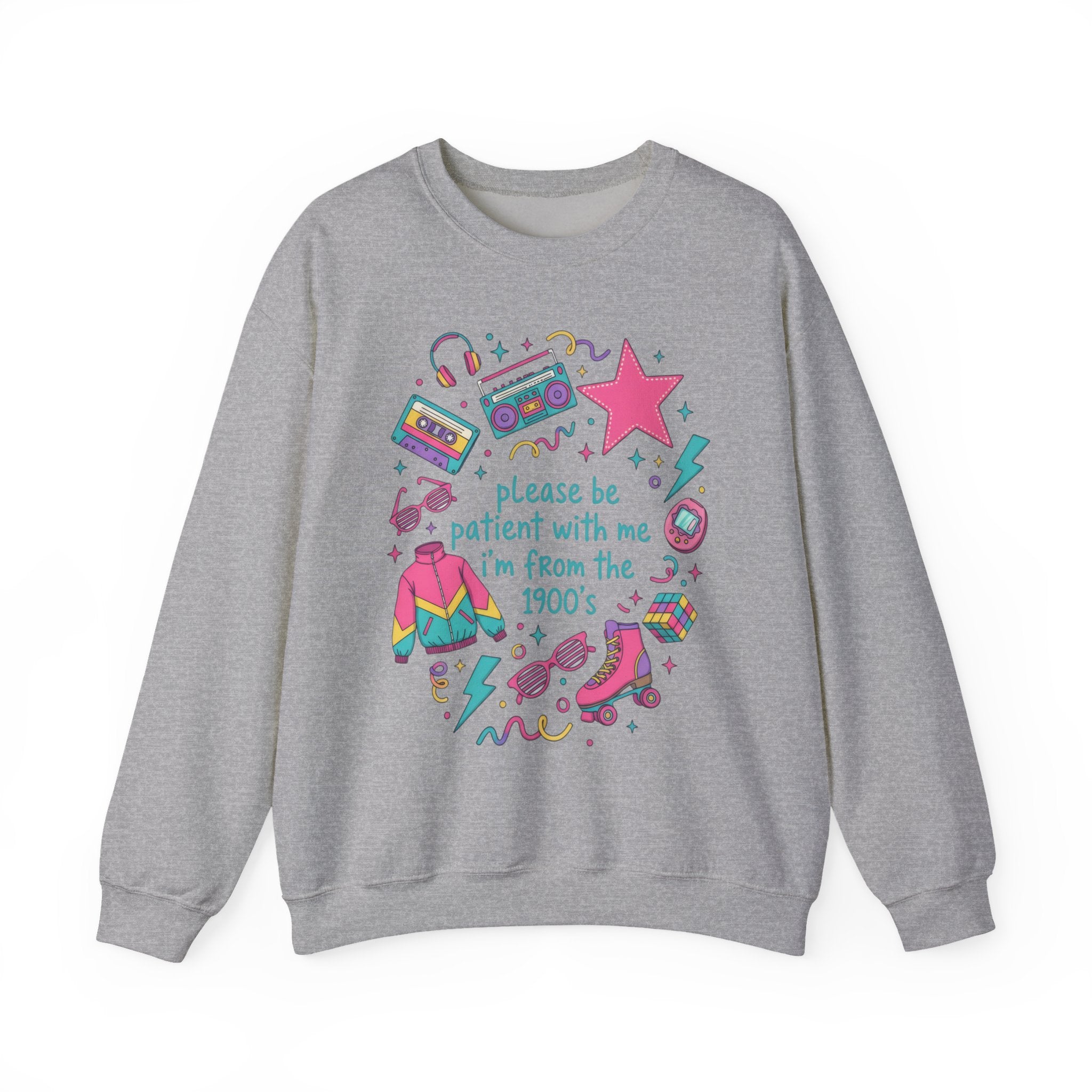 "Please Be Patient With Me I'm From the 1900s" Crewneck