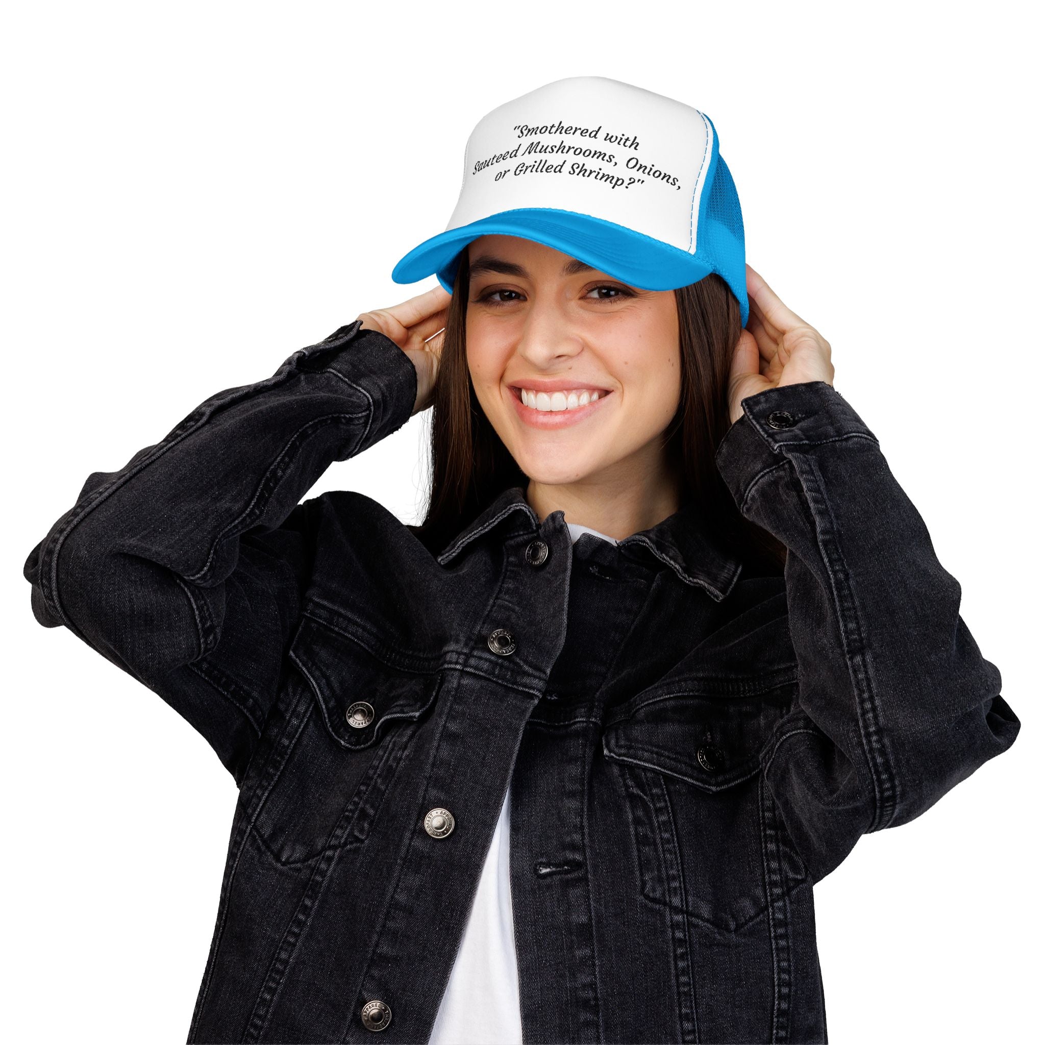 “Smothered with Sauteed Mushrooms, Onions, or Grilled Shrimp?” Trucker Hat