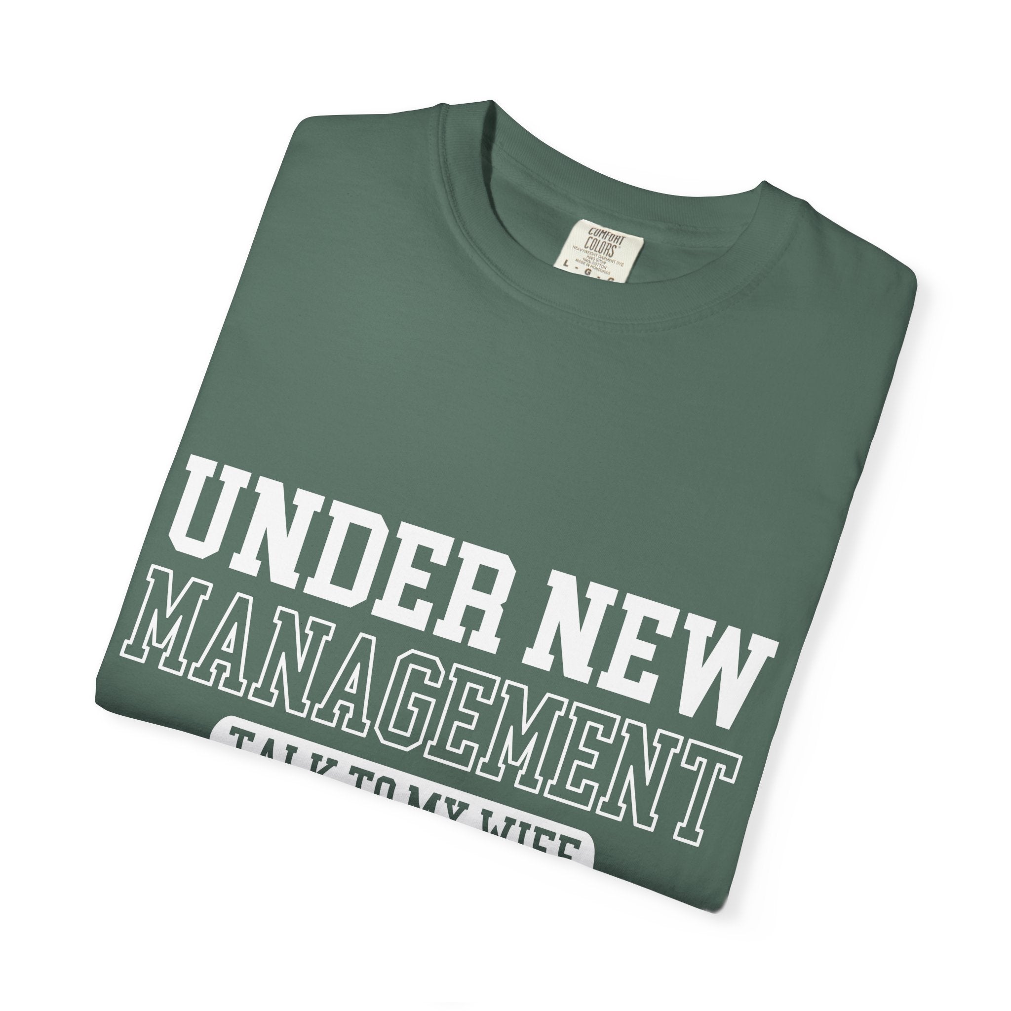 Under New Management "Talk to My Wife" T-Shirt