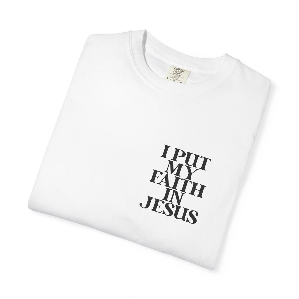 "I Put My Faith in Jesus" Christian Tee