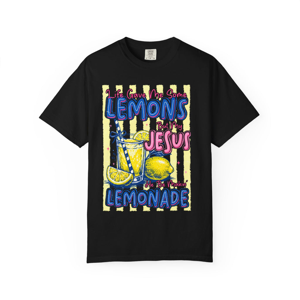 "Life Gave Me Some Lemons but My Jesus Made Lemonade" T-Shirt