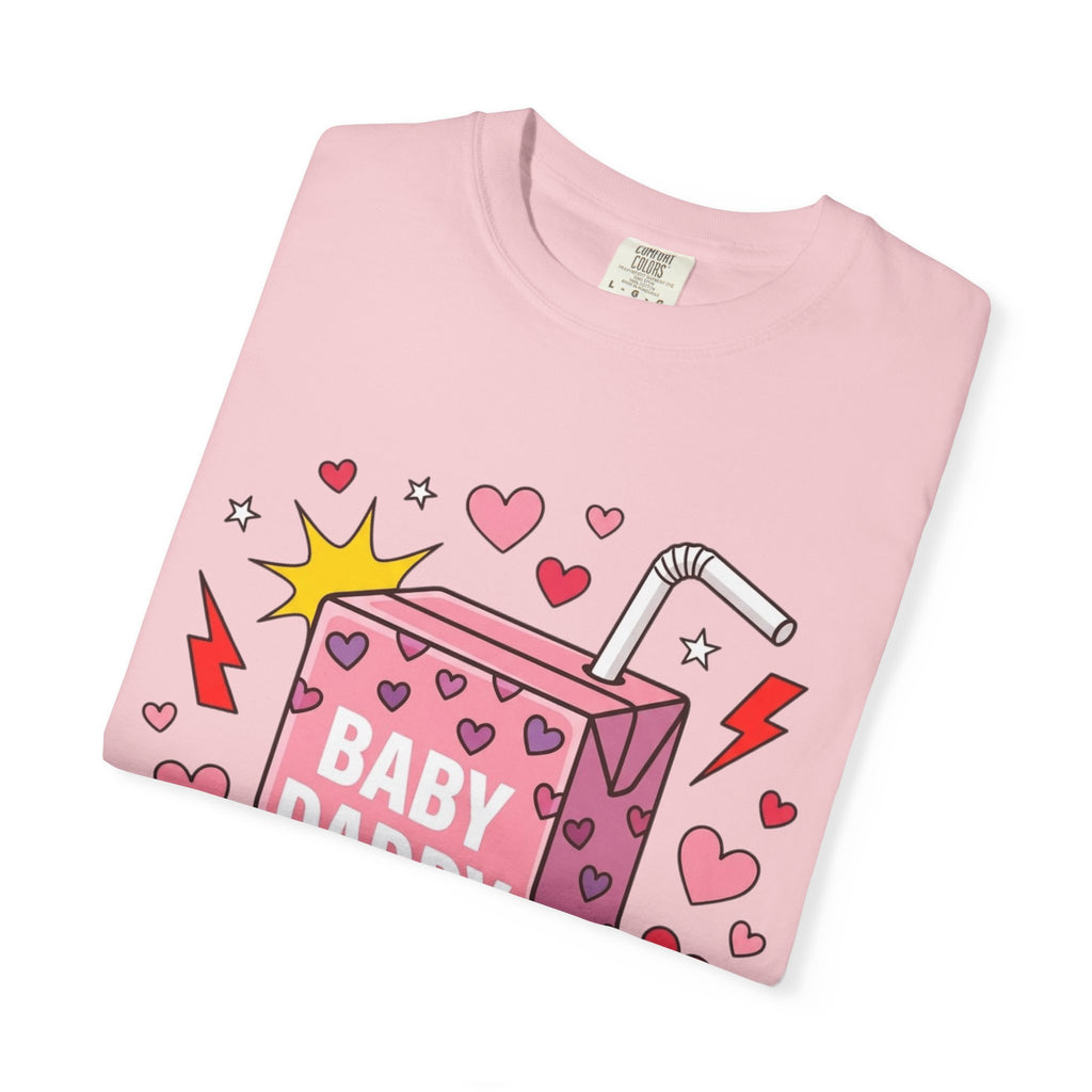 "Baby Daddy Tears" Comfort Colors T-Shirt