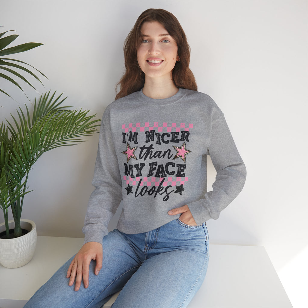 Crewneck Sweatshirt — “I’m Nicer Than My Face Looks”