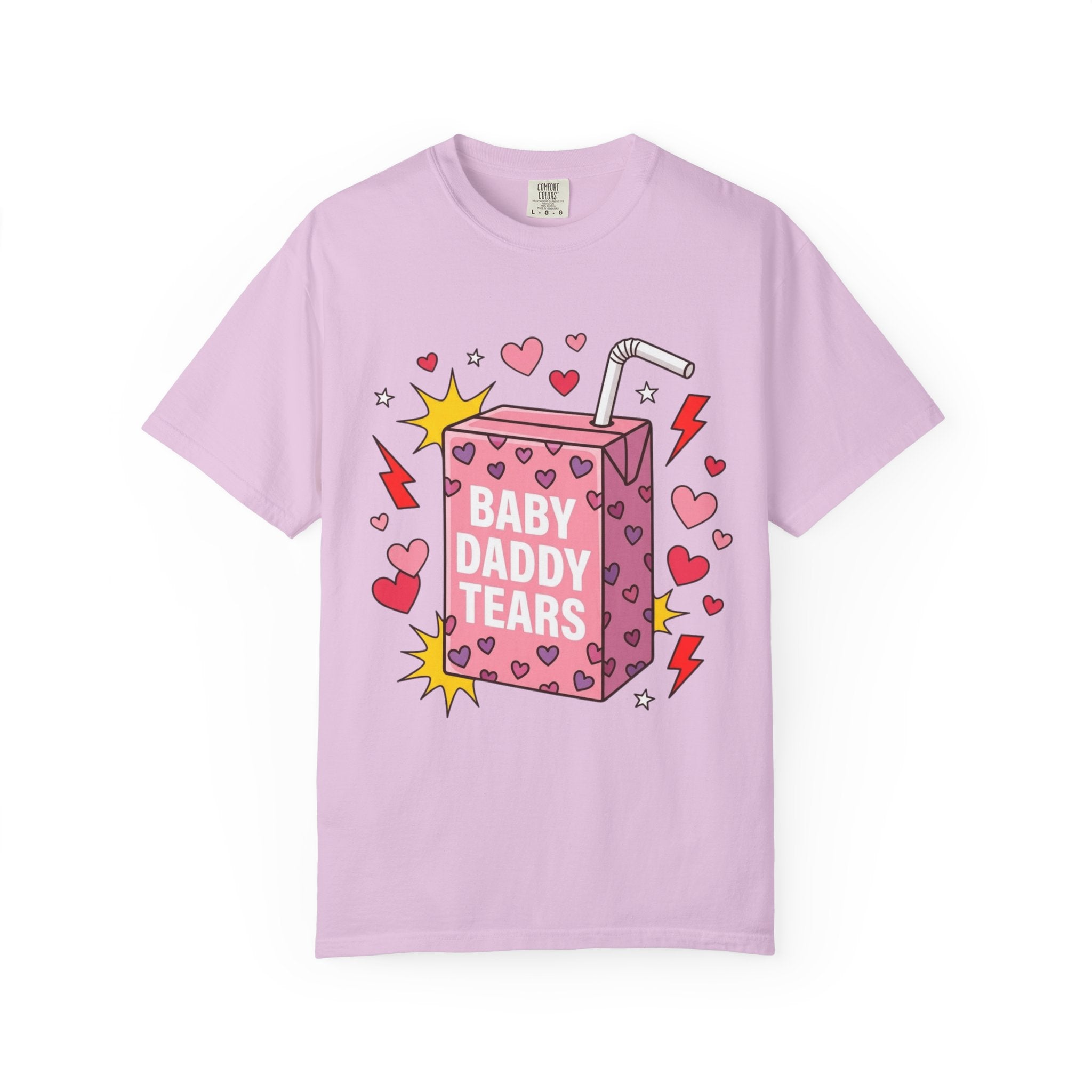 "Baby Daddy Tears" Comfort Colors T-Shirt
