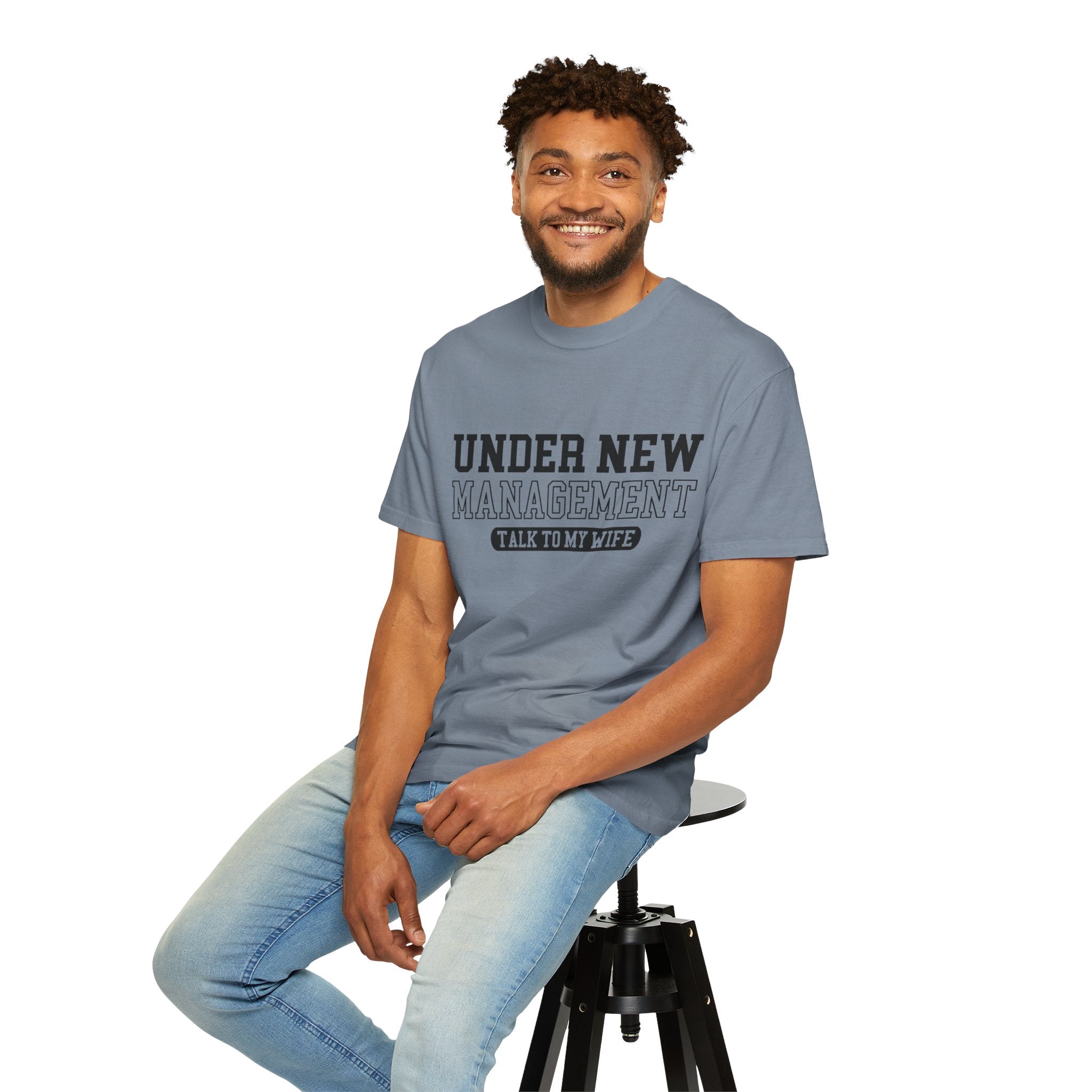 Under New Management T-Shirt — "Talk To My Wife"  Tee
