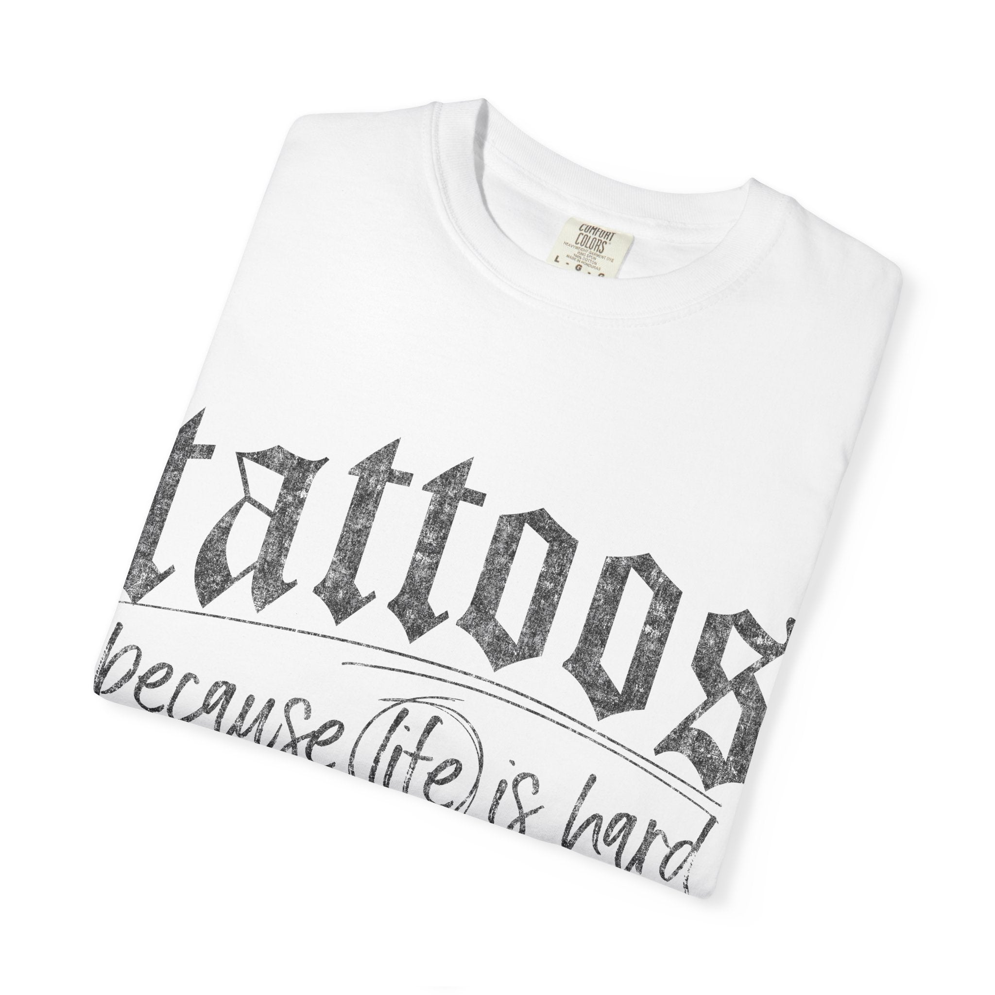 "Tattoos Because Life Is Hard and I Deserve Stickers" Graphic Tee