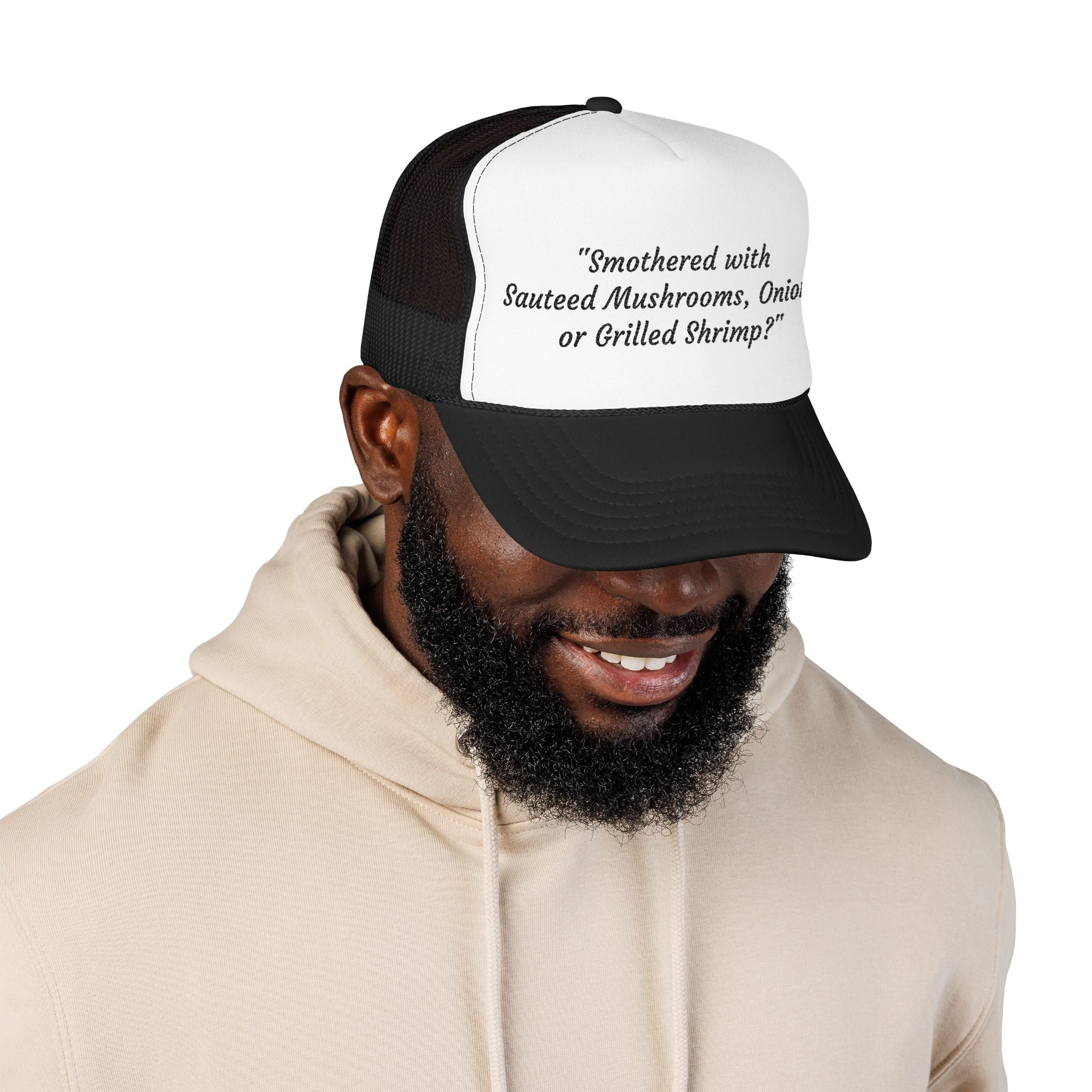 “Smothered with Sauteed Mushrooms, Onions, or Grilled Shrimp?” Trucker Hat