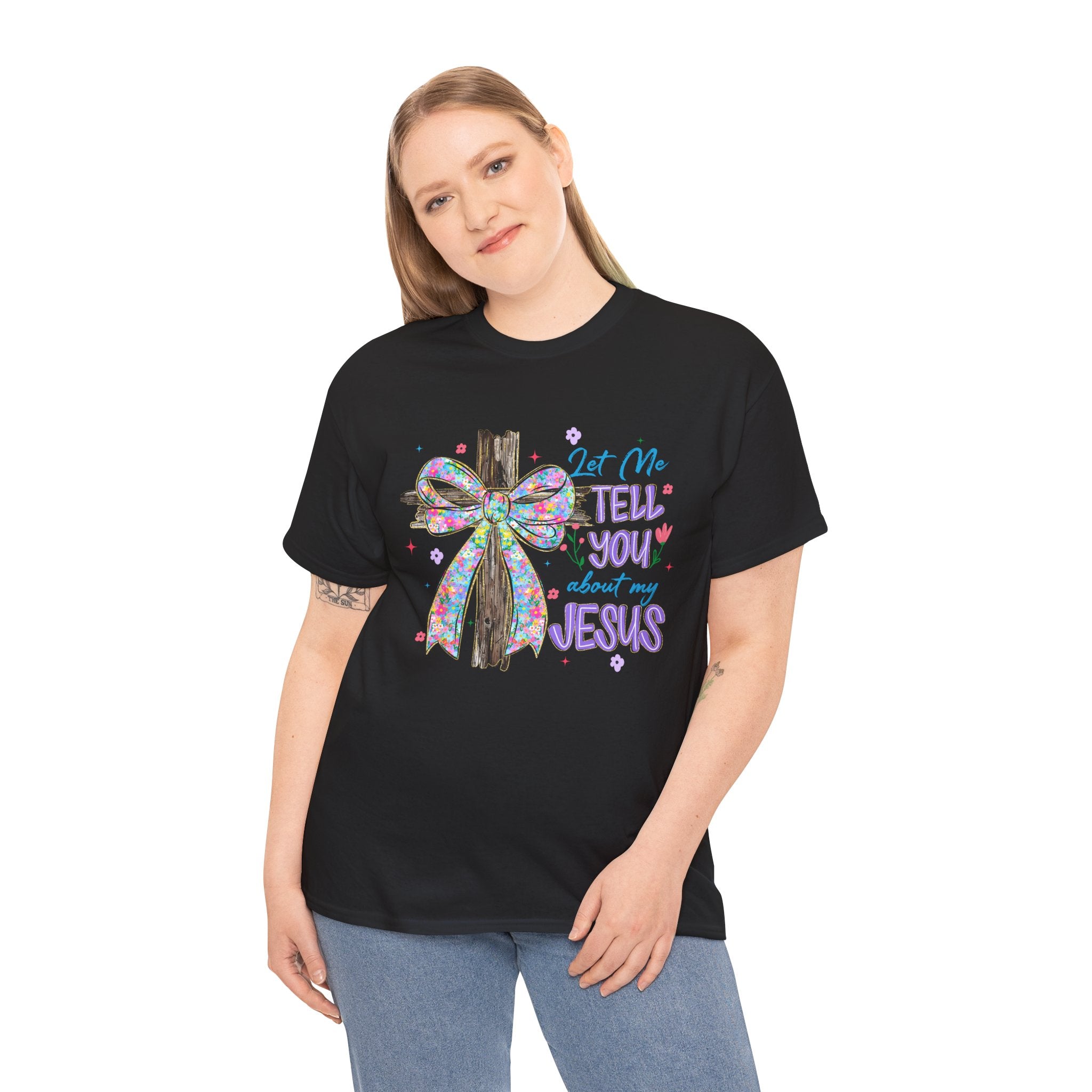 "Let Me Tell You About My Jesus" Graphic Tee
