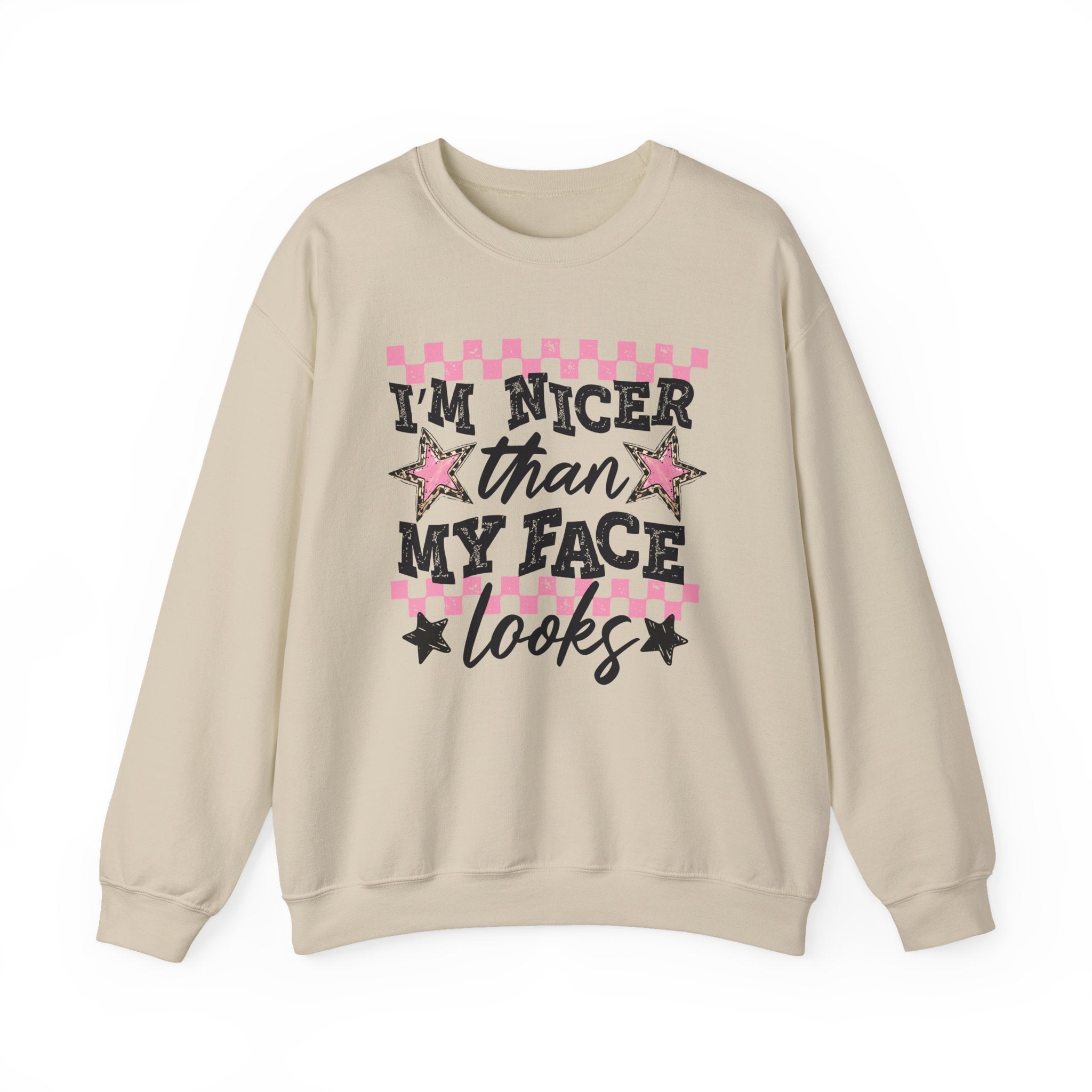 Crewneck Sweatshirt — “I’m Nicer Than My Face Looks”