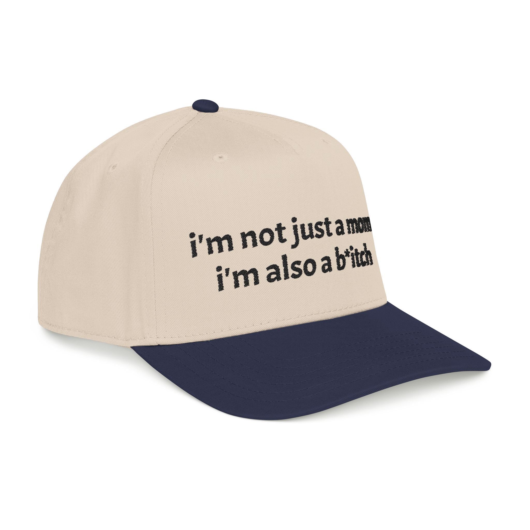 "i'm not just a mom, i'm also a b*tch" trucker hat