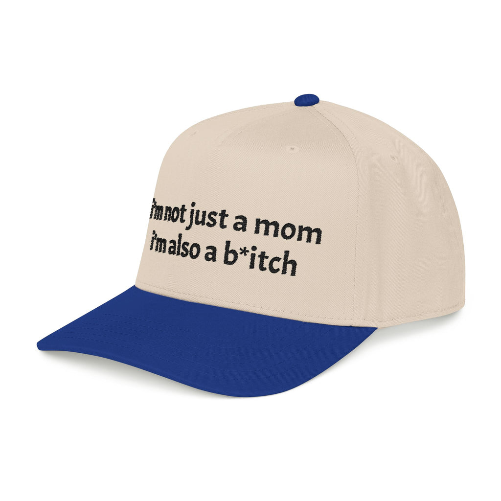 "i'm not just a mom, i'm also a b*tch" trucker hat